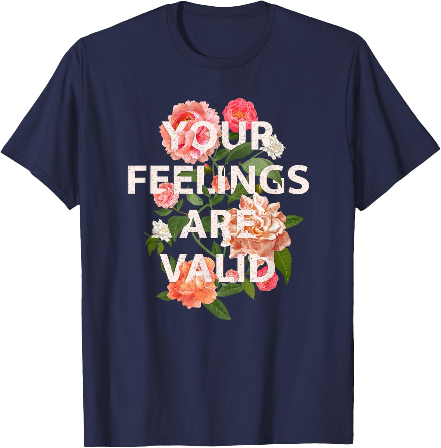 Mental Health Awareness Month Your Feelings Are Valid T-Shirt - T-Shirt | Navy