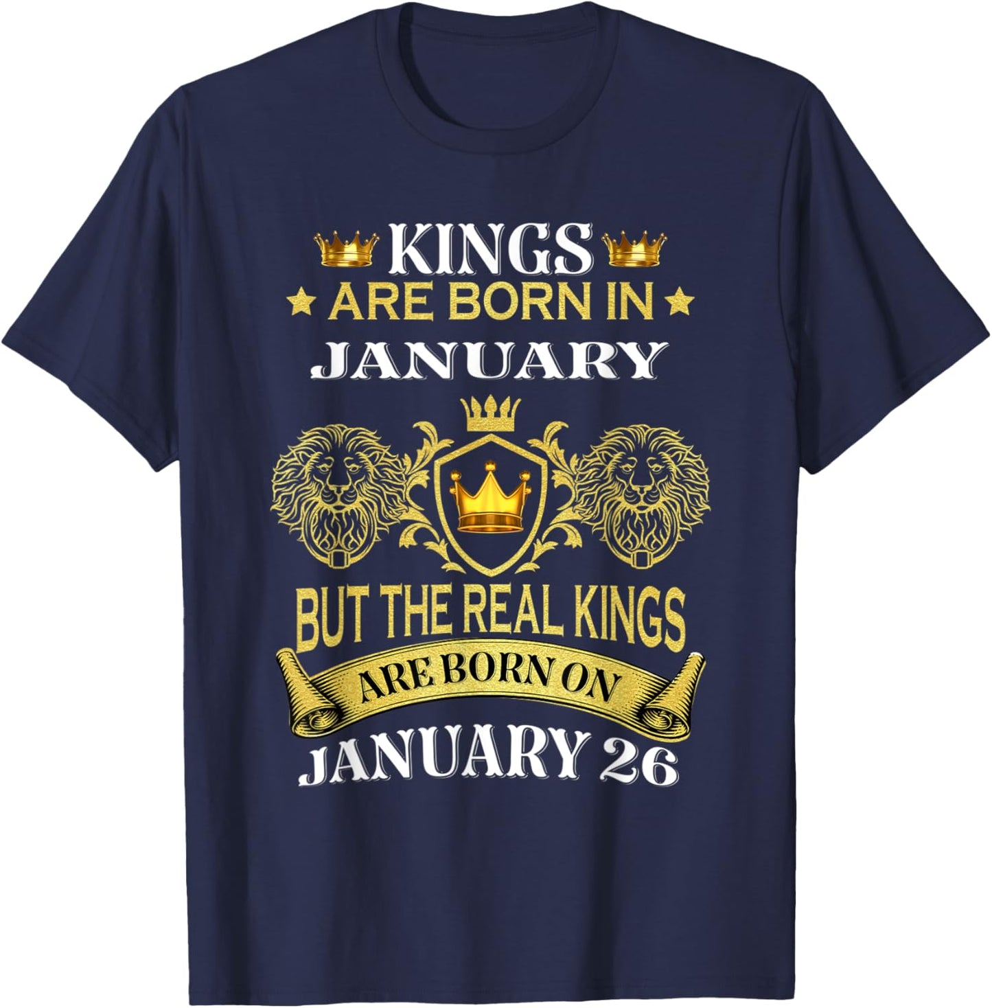 Kings Are Born On January 26th Birthday Men Boy Kid T-Shirt - T-Shirt | Navy