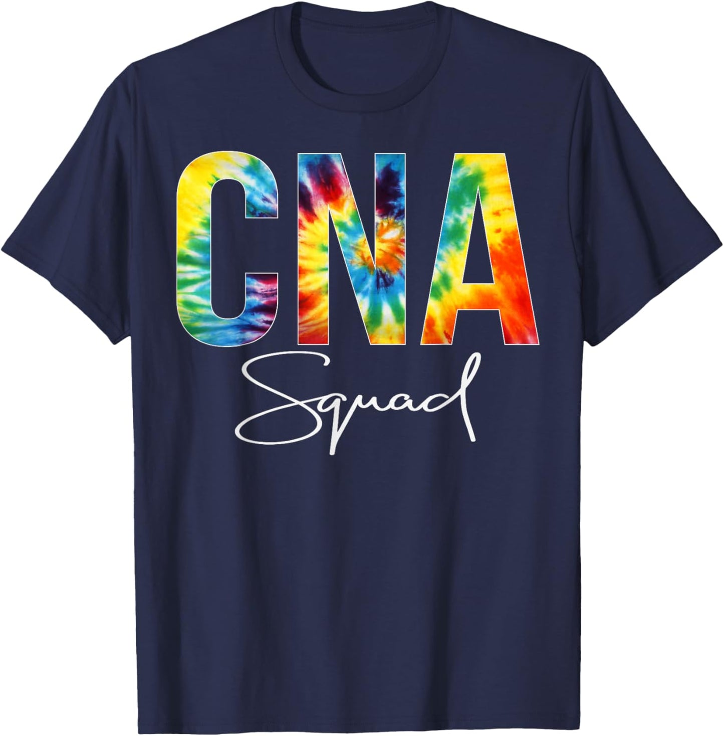 CNA Squad Appreciation Day Tie Dye For Work T-Shirt - T-Shirt | Navy