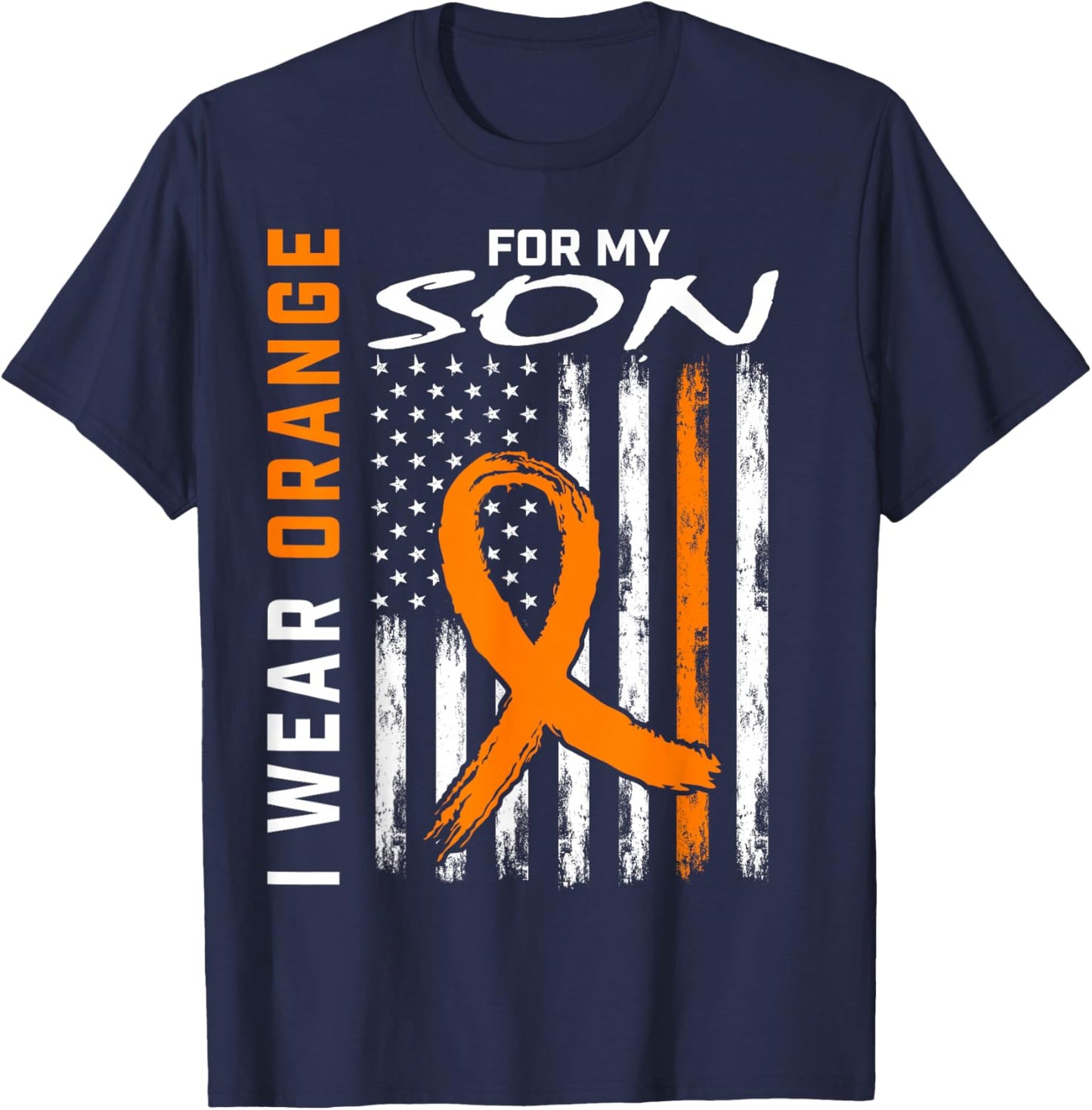 I Wear Orange For My Son Leukemia Cancer Awareness USA Flag T-Shirt - T-Shirt | Navy