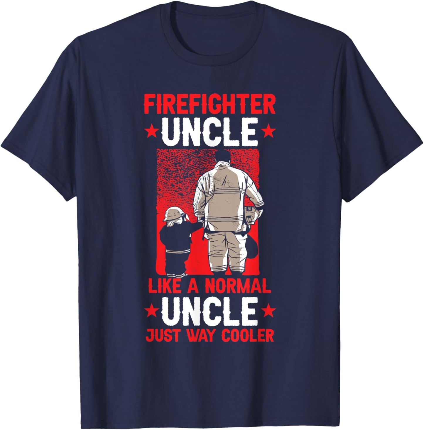 Fireman Uncle Firefighter T-Shirt - T-Shirt | Navy