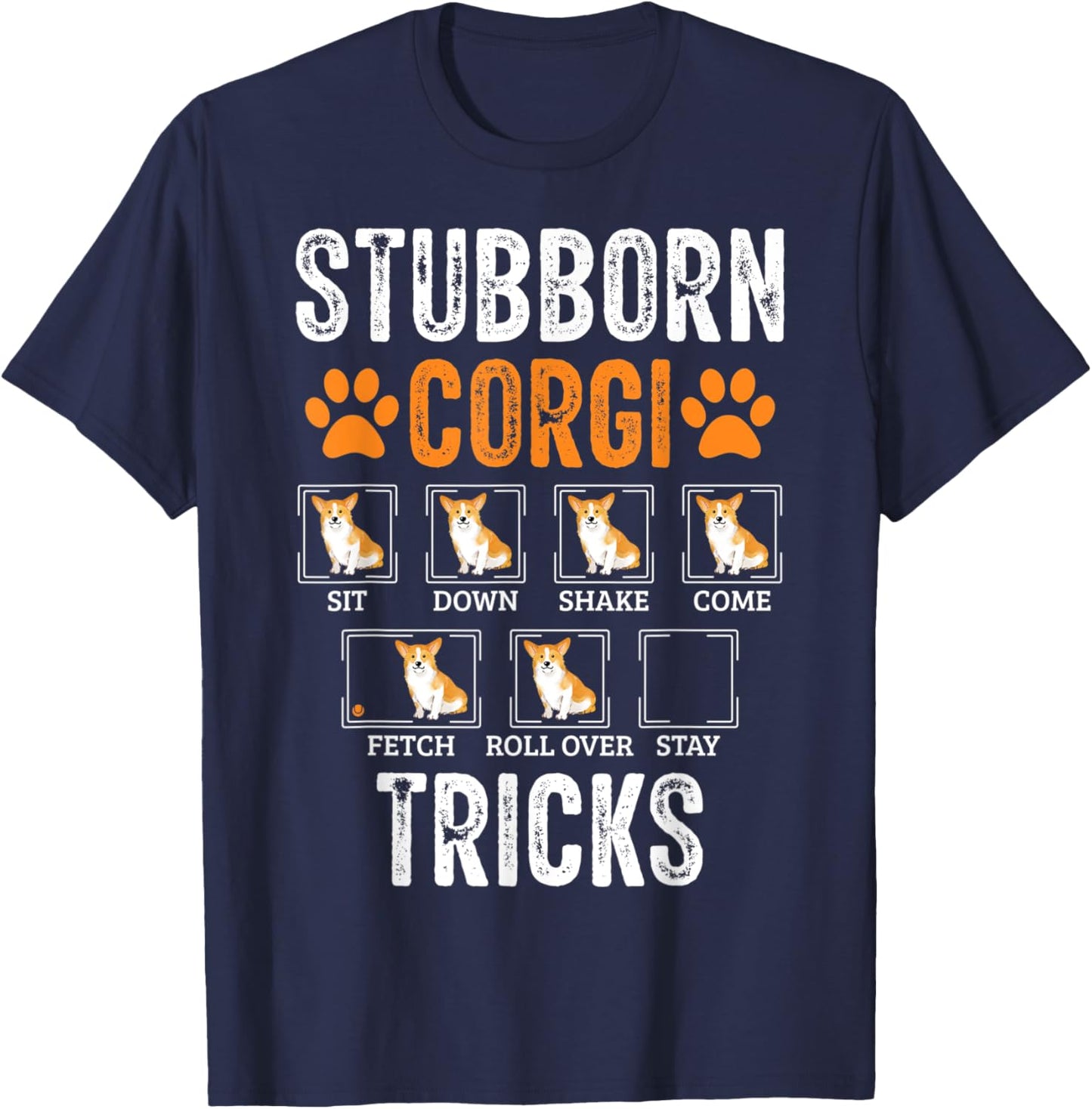 Funny Dog Stubborn Corgi Tricks Women Kids T-Shirt - T-Shirt | Navy