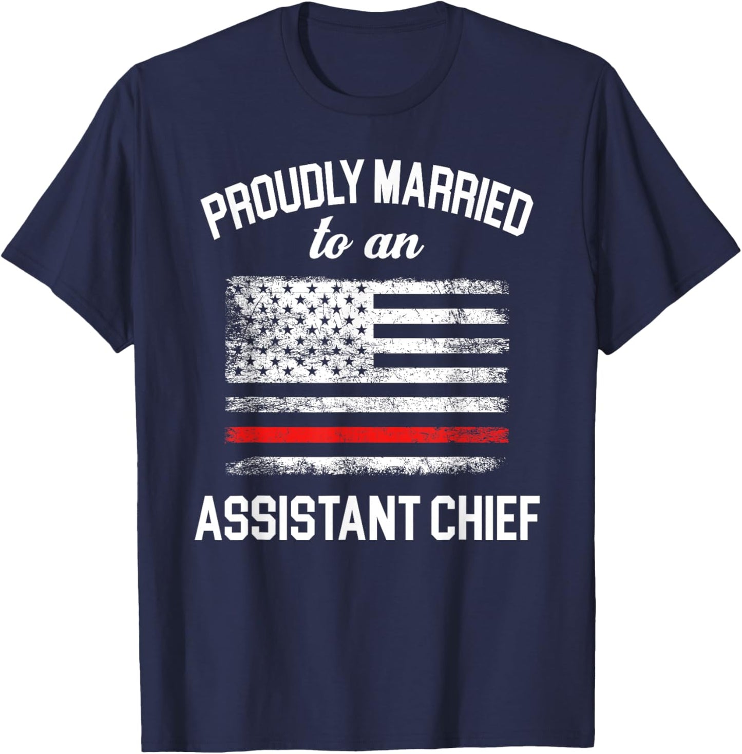 Assistant Fire Chief Wife Husband - Proudly Married T-Shirt - T-Shirt | Navy
