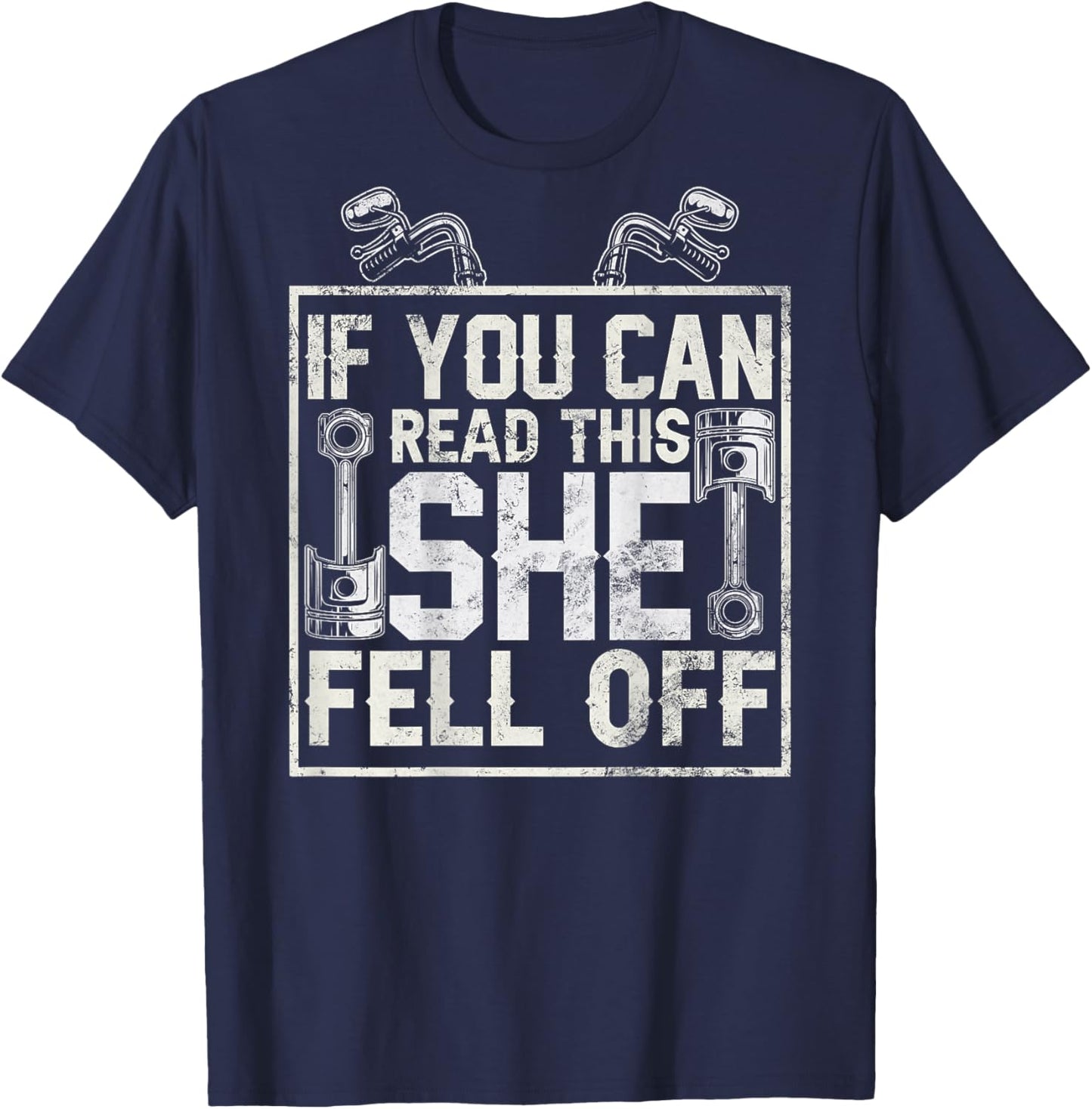 If You Can Read This She Fell Off Design on Back Motorcycle T-Shirt - T-Shirt | Navy