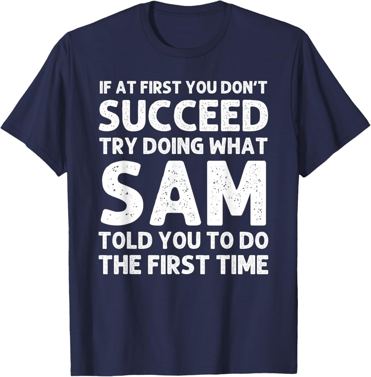 SAM Name Personalized Birthday Funny Christmas Joke T-Shirt - T-Shirt | Navy