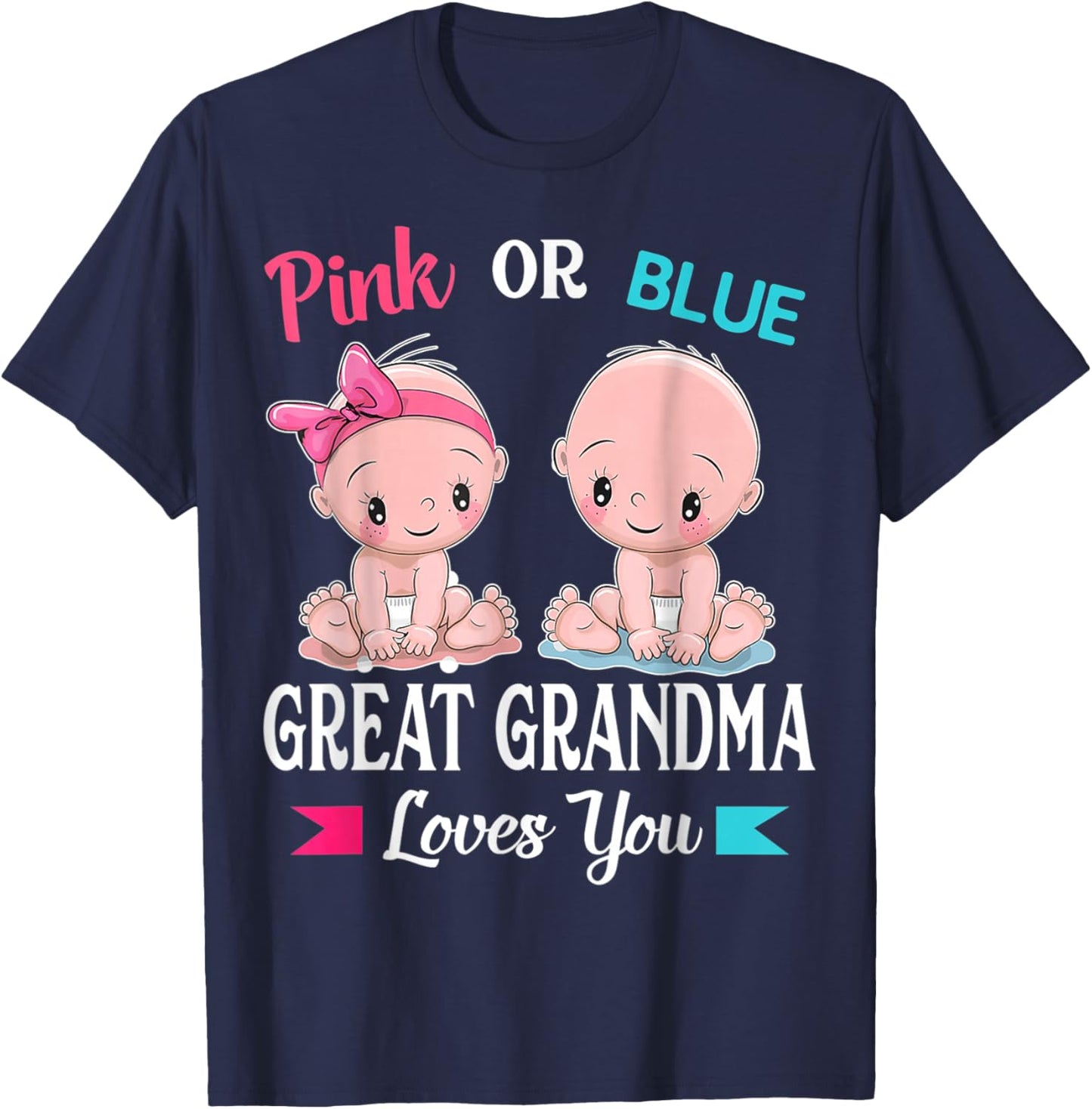 Pink Or Blue Great Grandma Loves You Gender Reveal Party T-Shirt - T-Shirt | Navy