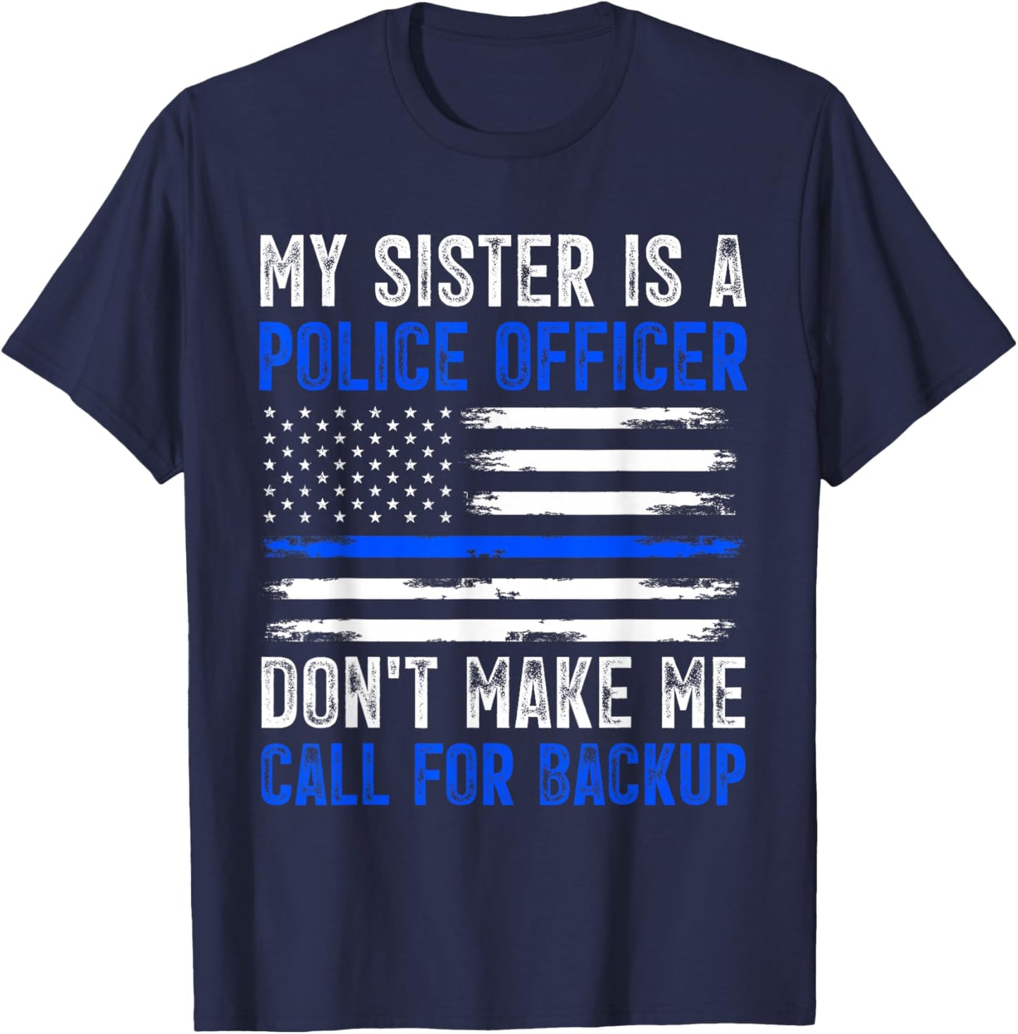 My Sister Is A Police Officer T-Shirt - T-Shirt | Navy