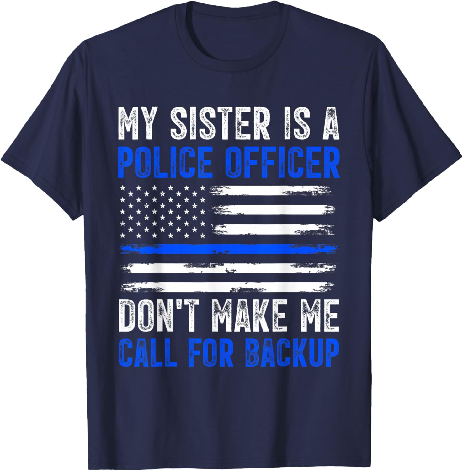 My Sister Is A Police Officer T-Shirt - T-Shirt | Navy