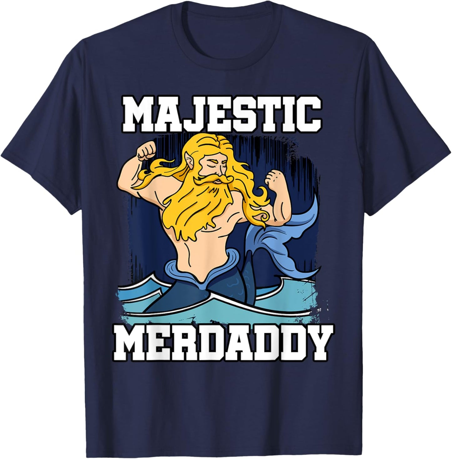 Majestic Merdaddy Mermaid Daddy Merman Merfolk Merpeople Dad T-Shirt - T-Shirt | Navy