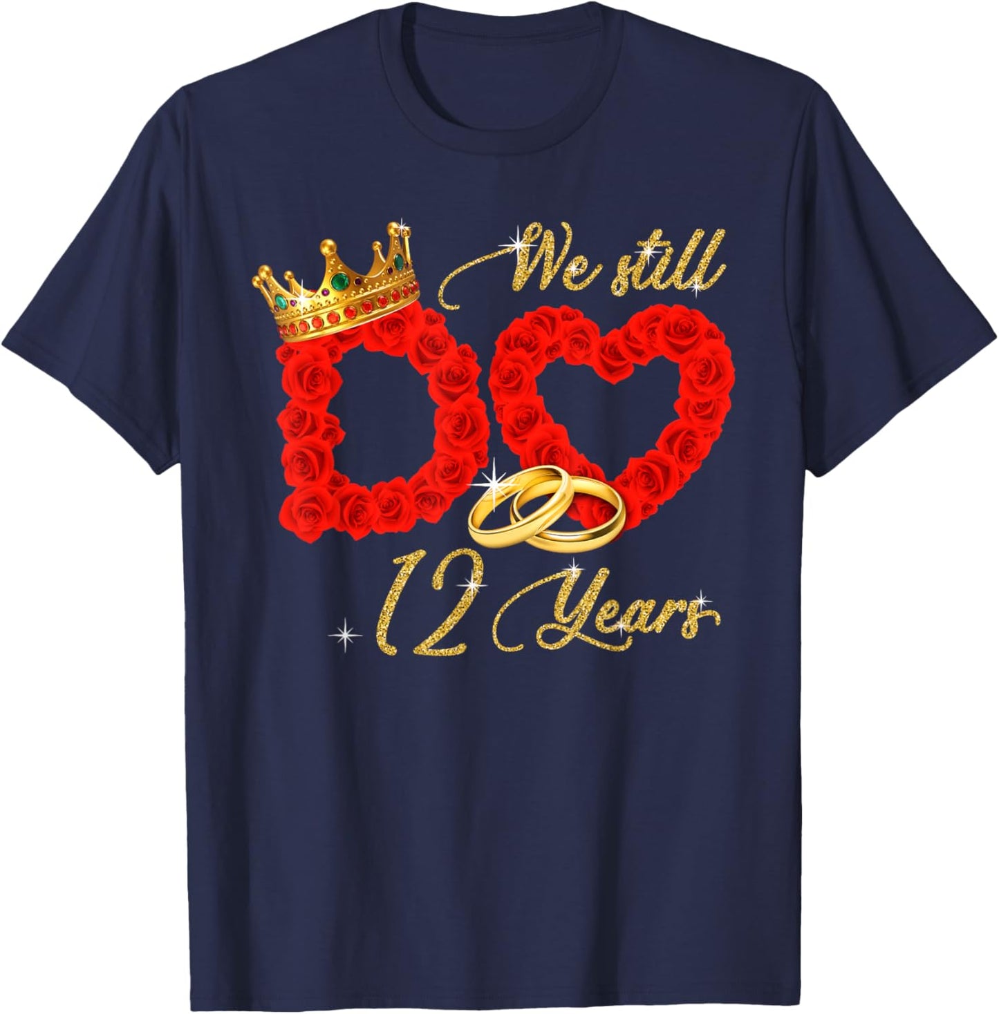 We Still Do 12 Years Of Marriage 12th Wedding Anniversary T-Shirt - T-Shirt | Navy