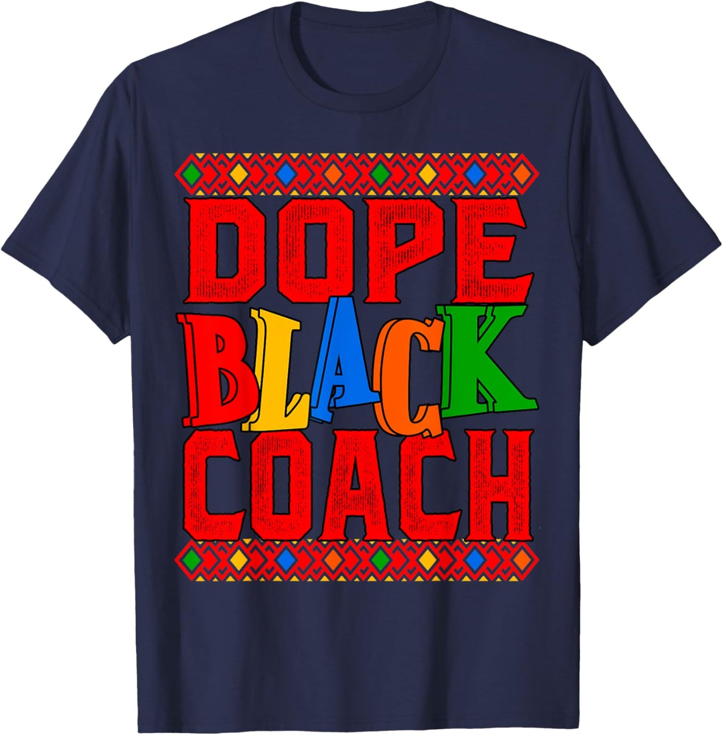 Dope Black Coach African American Coach T-Shirt - T-Shirt | Navy