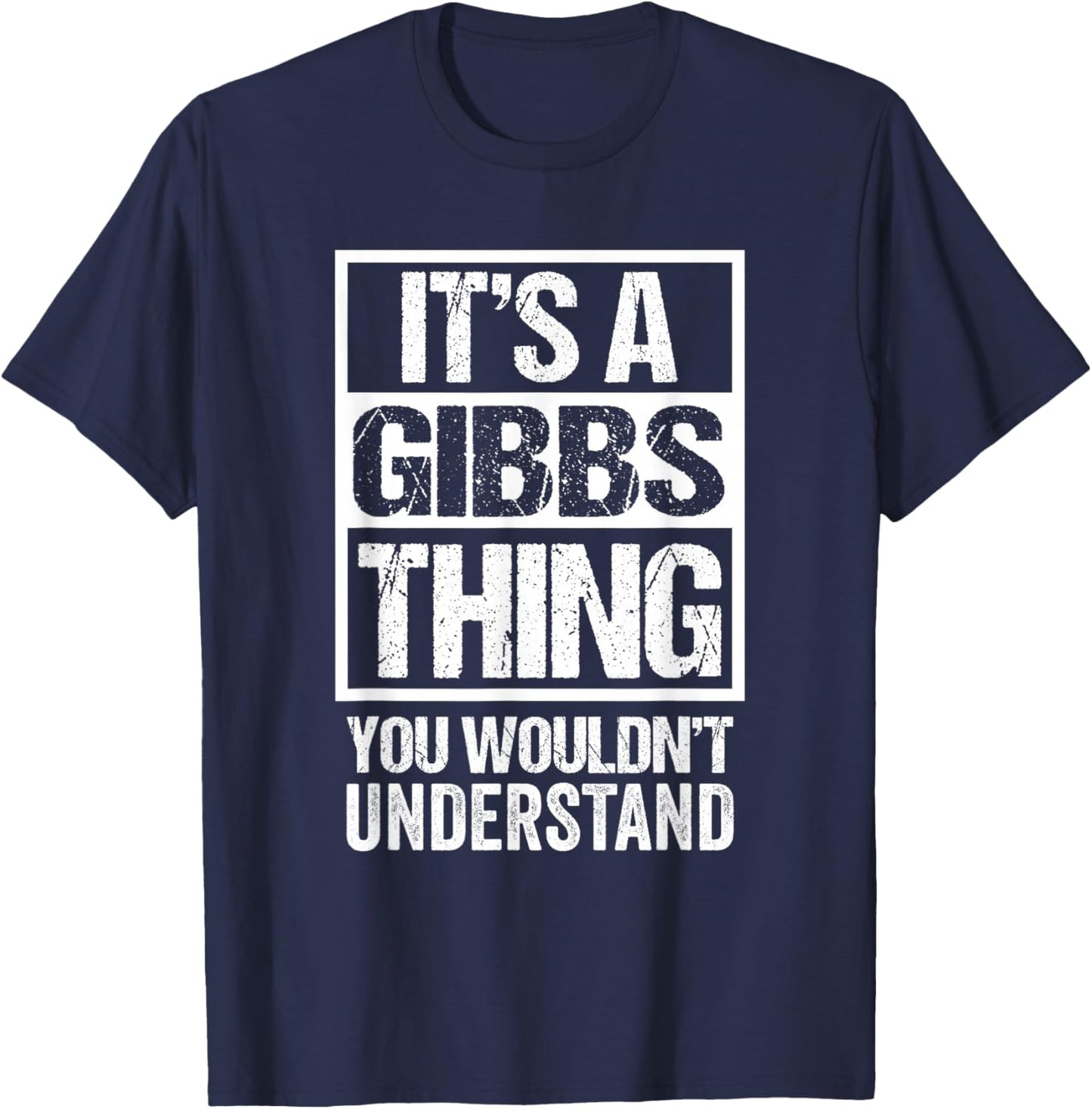It's A Gibbs Thing You Wouldn't Understand Surname Name T-Shirt - T-Shirt | Navy