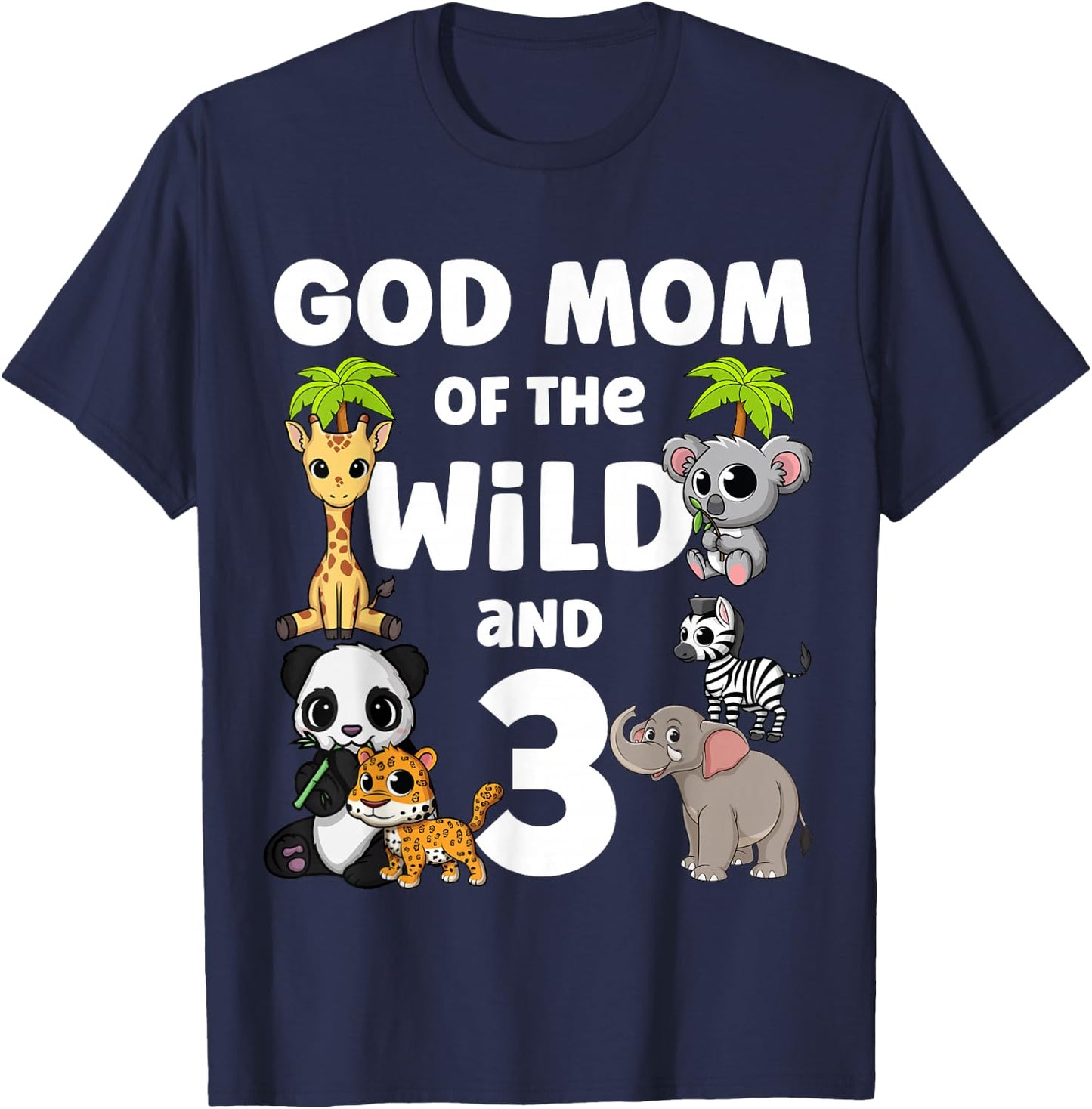 God Mom of the Wild and Three 3rd Zoo Birthday Safari Jungle T-Shirt - T-Shirt | Navy