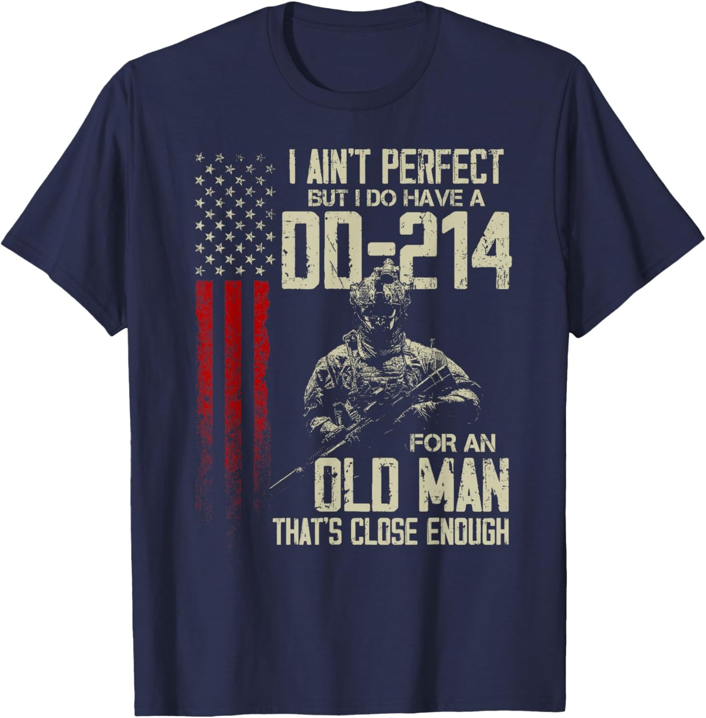 I Ain't Perfect But I Do Have A DD-214 For An Old Man T-Shirt - T-Shirt | Navy