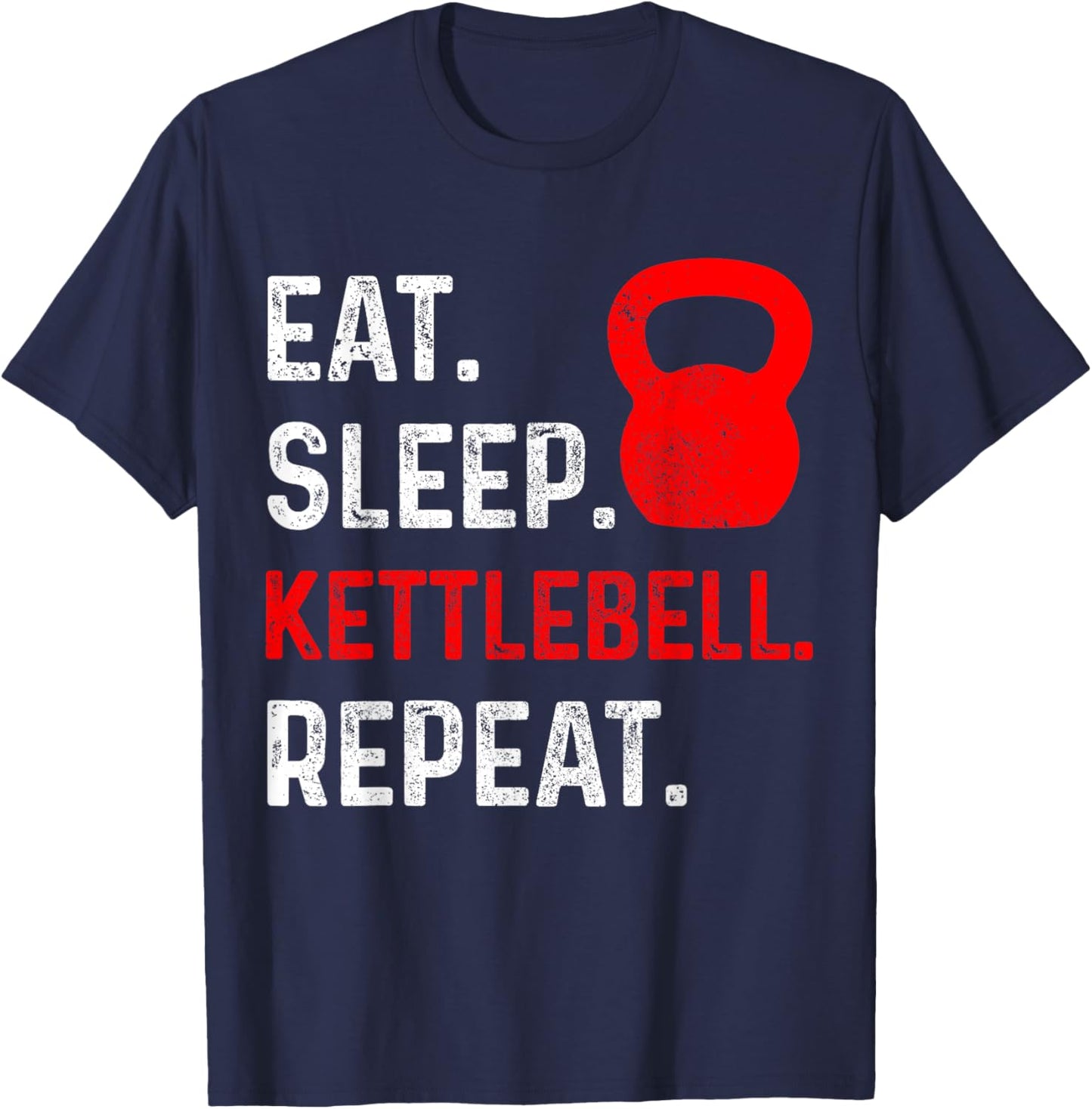 Eat Sleep Kettlebell Repeat Fitness Gym T-Shirt - T-Shirt | Navy
