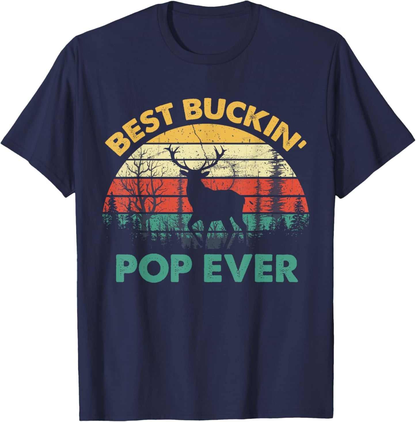 Best Buckin' Pop Ever Deer Hunting Bucking Father T-Shirt - T-Shirt | Navy