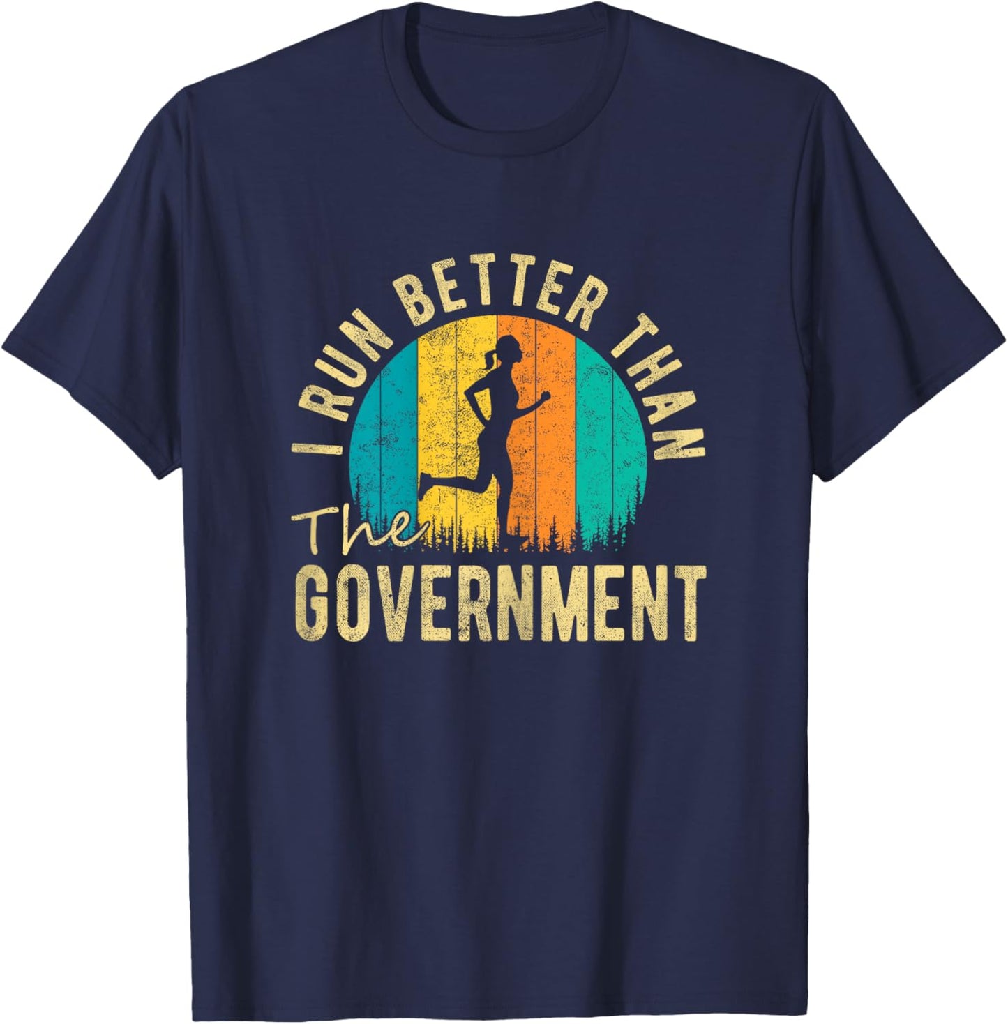 I Run Better Than The Government Women’s Funny Running T-Shirt - T-Shirt | Navy