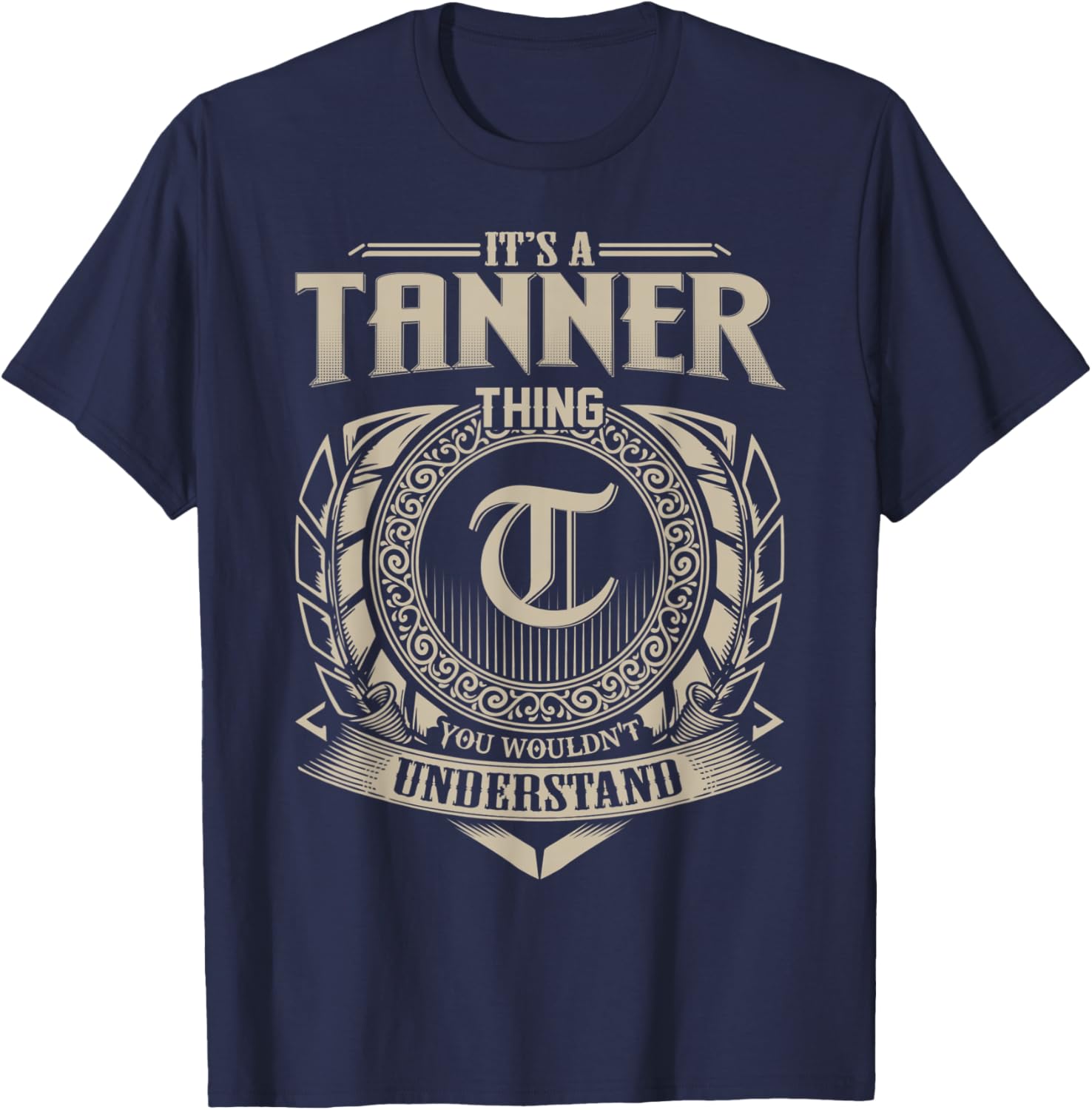 It's A TANNER Thing You Wouldn't Understand Name Vintage T-Shirt - T-Shirt | Navy