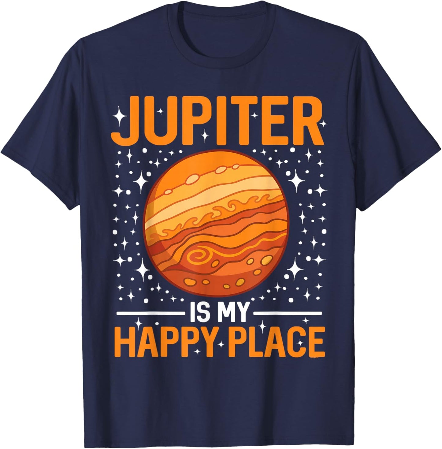 Jupiter Is My Happy Place - Jupiter Planet Space T-Shirt - T-Shirt | Navy