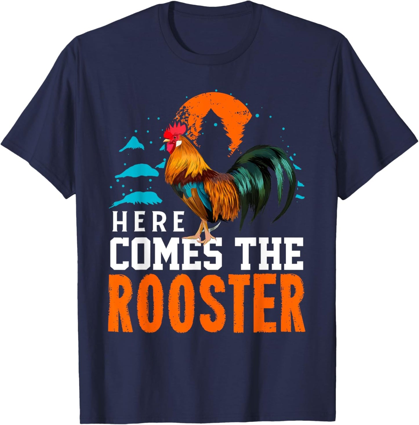 Here Comes The Rooster Shirt Chicken Lady Shirt Rooster T-Shirt - T-Shirt | Navy