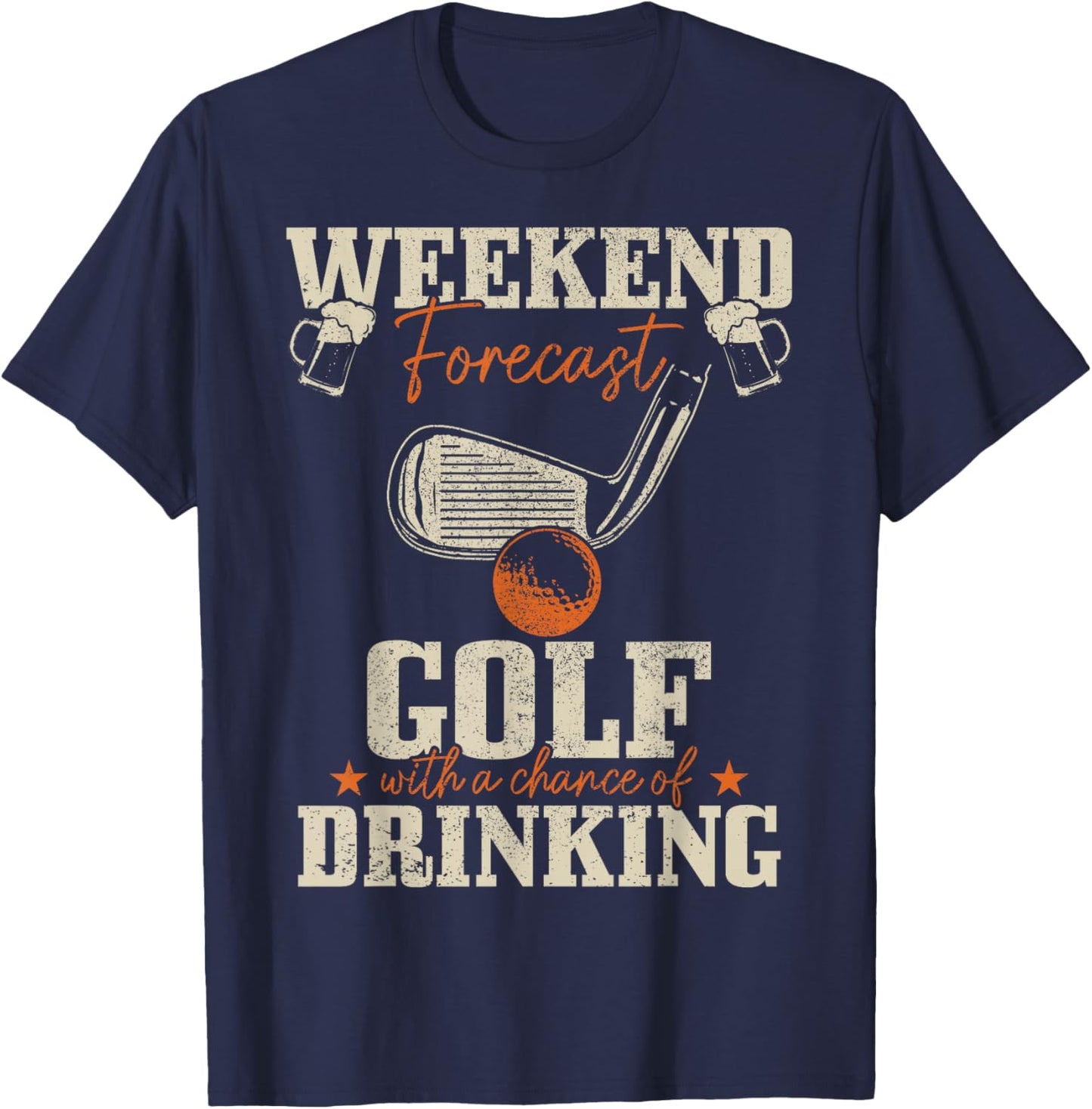 Golf Weekend Forecast Golf With A Chance Of Drinking Funny T-Shirt - T-Shirt | Navy