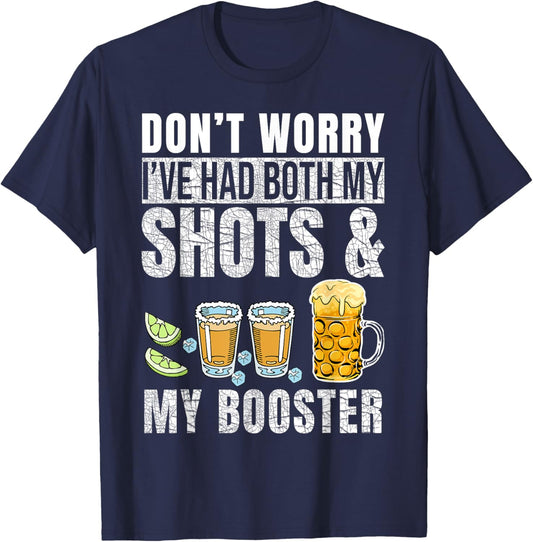 Don't worry I've had both my shots and booster Funny Drinks T-Shirt - T-Shirt | Navy
