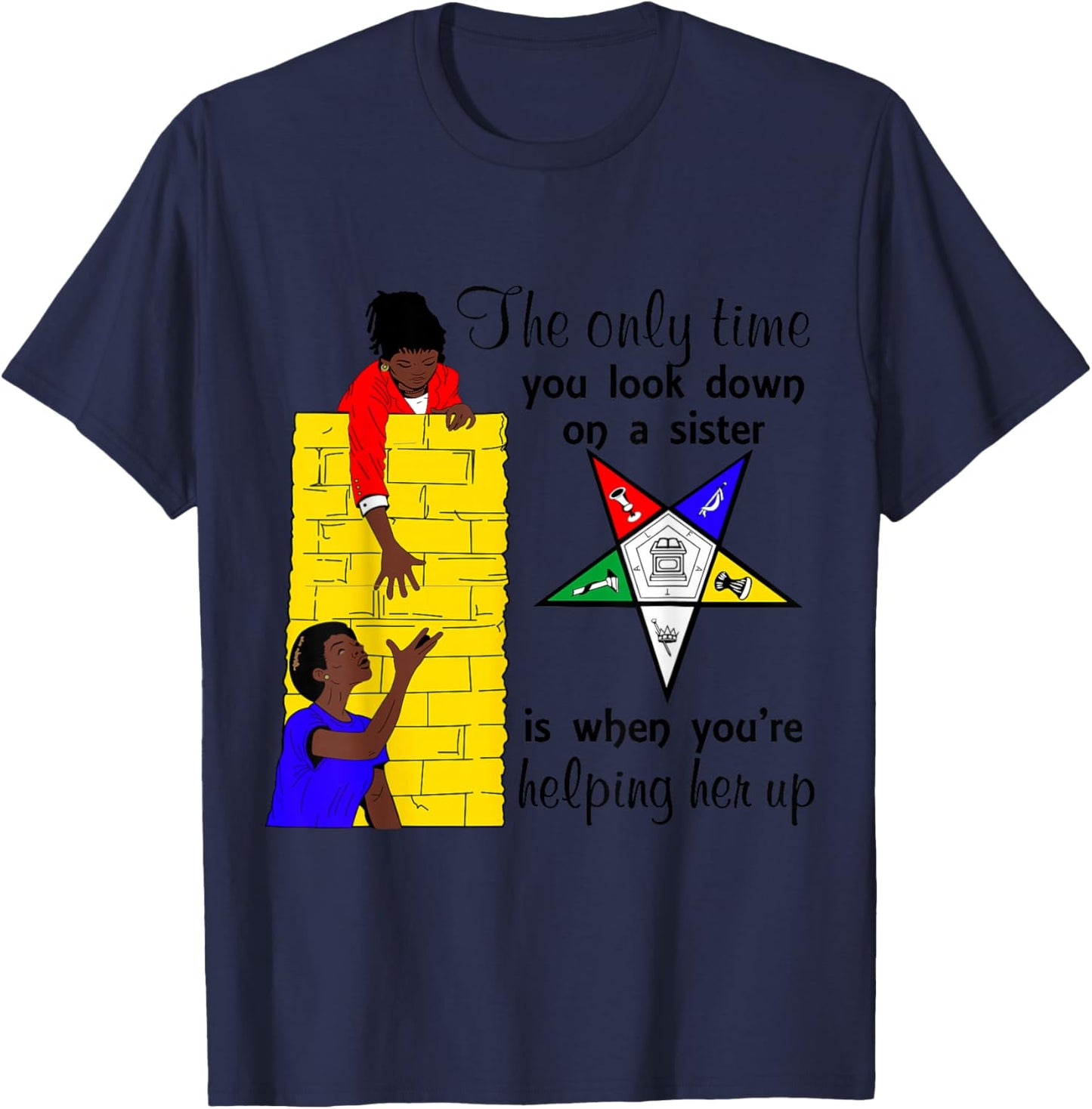 OES Help Sisters Up Sisterhood Order of The Eastern Star T-Shirt - T-Shirt | Navy