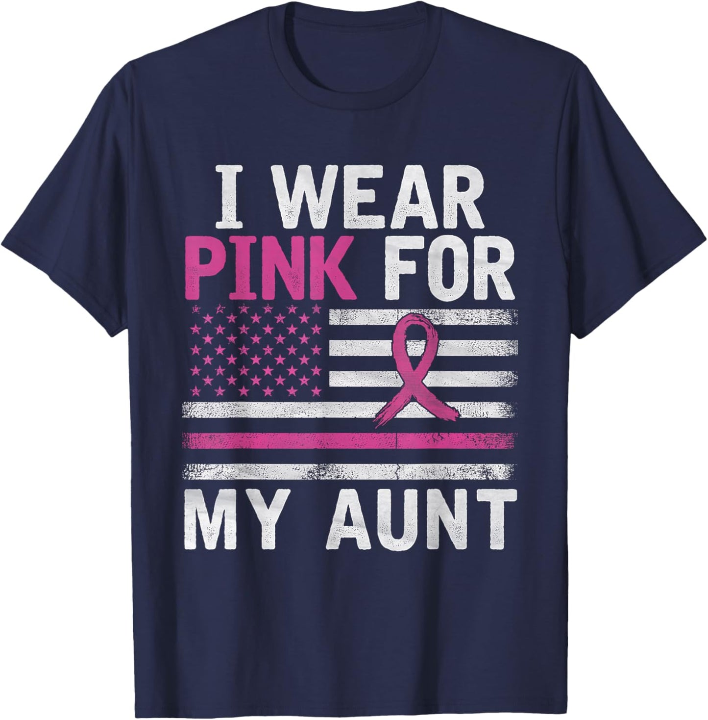 Breast Cancer Awareness Month Cute I Wear Pink For My Aunt T-Shirt - T-Shirt | Navy