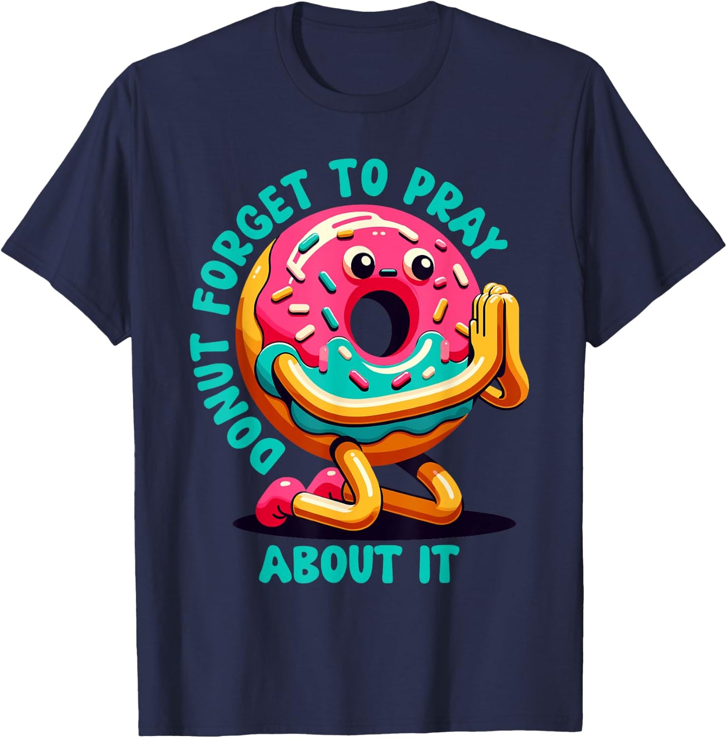 Donut Forget To Pray About It Funny Donut Lover T-Shirt - T-Shirt | Navy