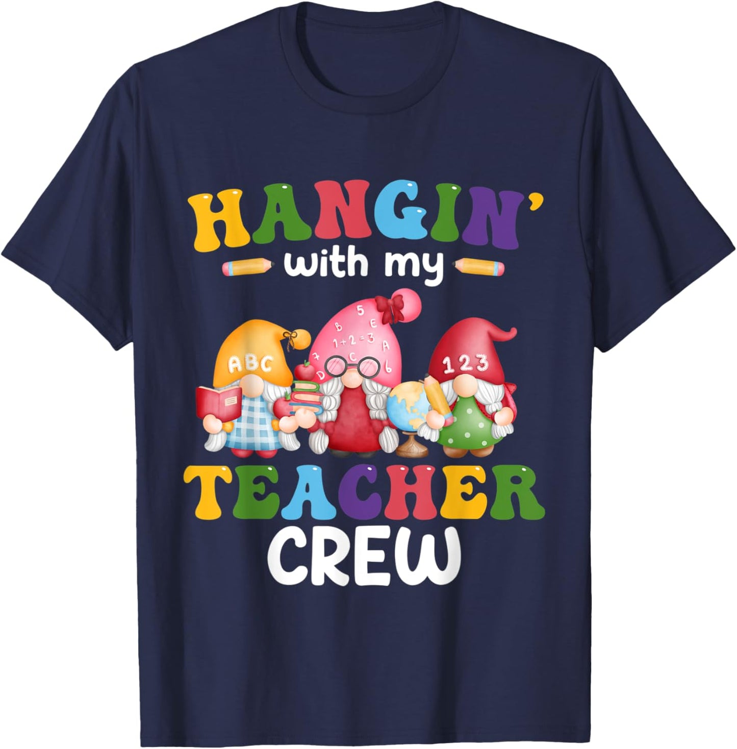 Hangin' With My Teacher Crew Gnomes First Day Of School T-Shirt - T-Shirt | Navy