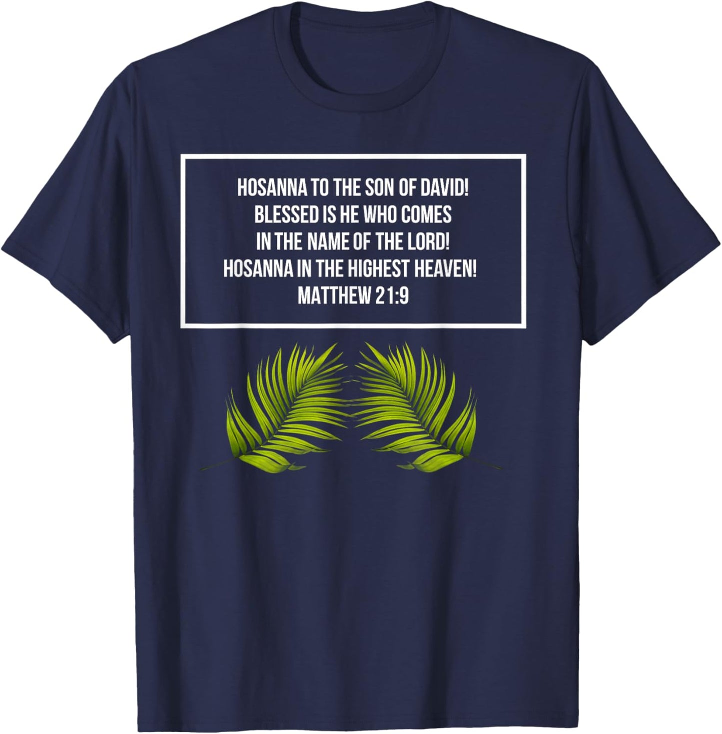 Matthew 21:9 - Hosanna to the Son of David - Jesus in Easter T-Shirt - T-Shirt | Navy