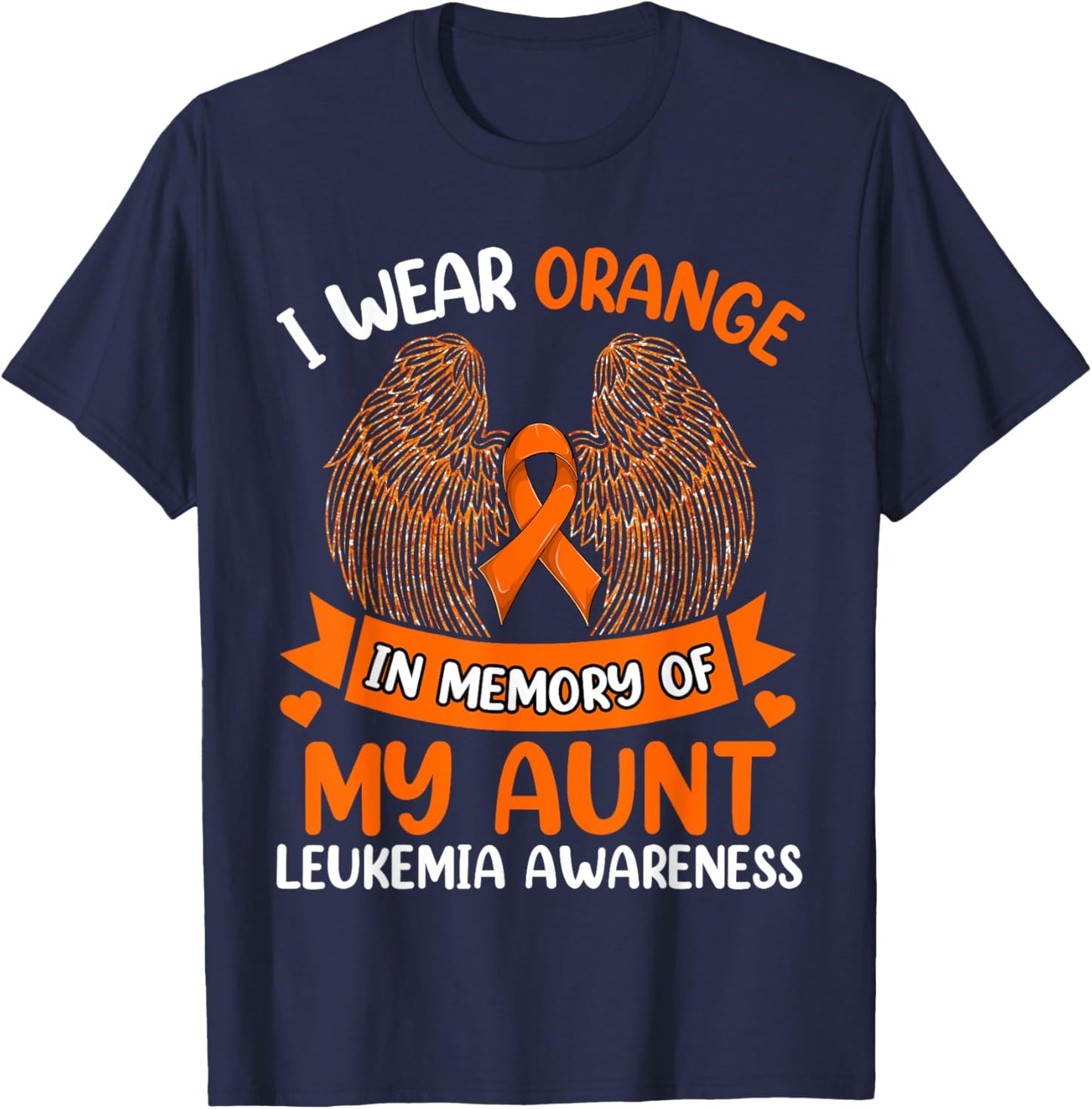 Wings Leukemia Shirt, I Wear Orange In Memory Of My Aunt T-Shirt - T-Shirt | Navy