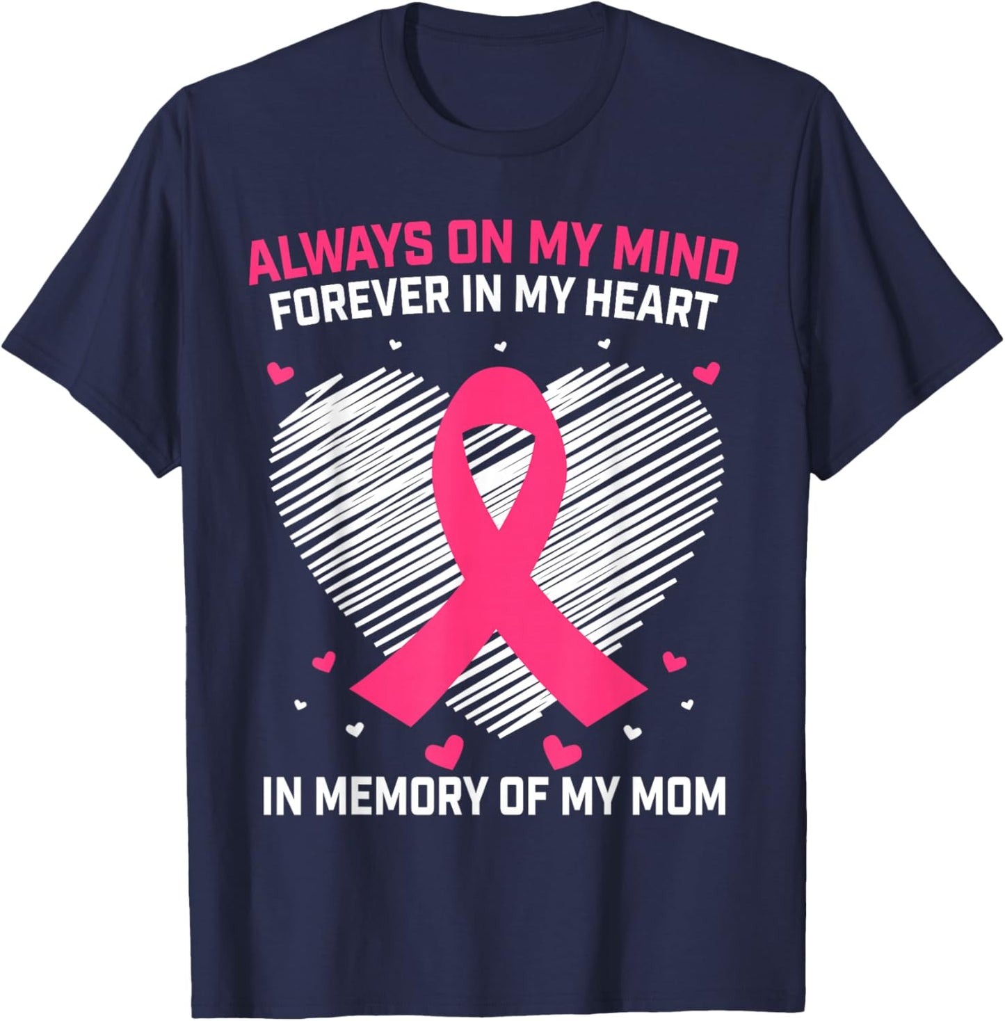Pink In Memory Of My Mom Breast Cancer Awareness Products T-Shirt - T-Shirt | Navy