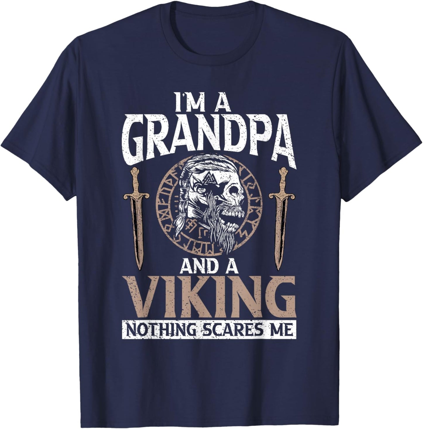 Im a Grandpa and a Viking Nothing Scares me Viking T-Shirt - T-Shirt | Navy