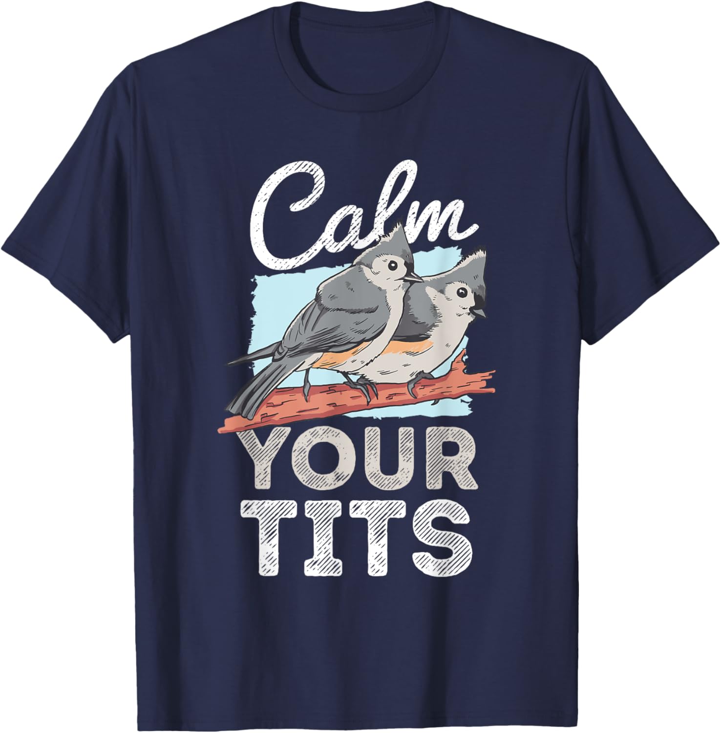 Funny Tufted Titmouse Bird Gift T-Shirt - T-Shirt | Navy
