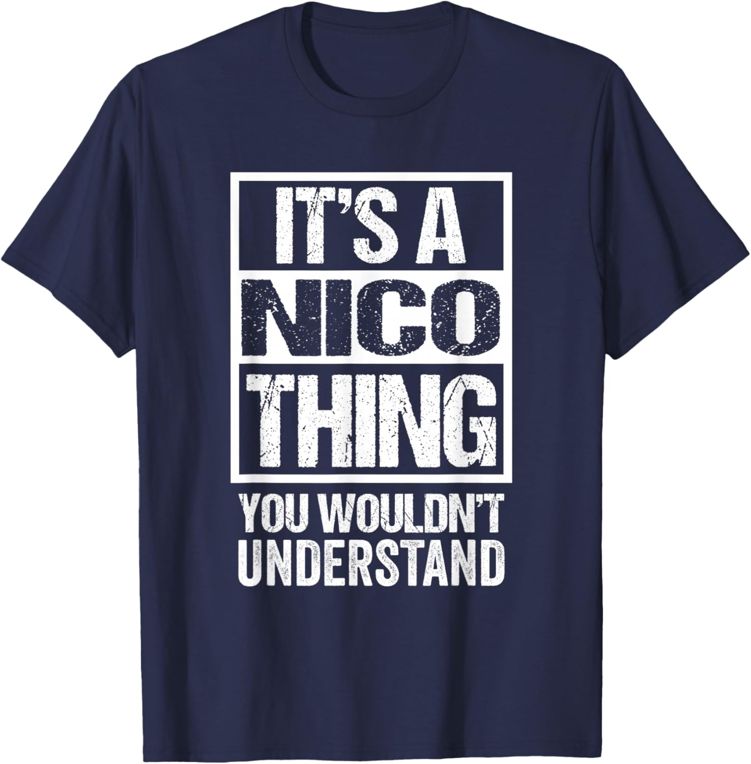 It's A Nico Thing You Wouldn't Understand T-Shirt - T-Shirt | Navy