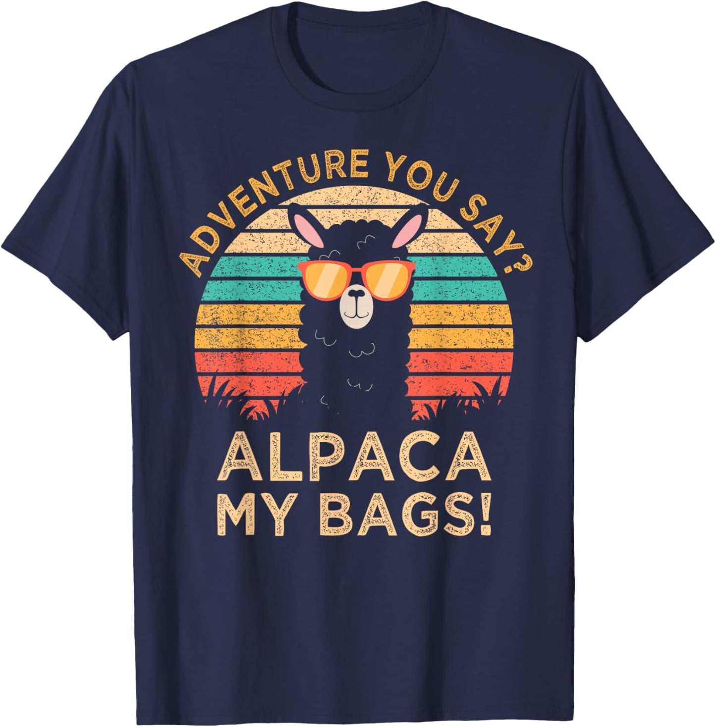 Adventure You Say? Alpaca My Bags Alpaca Wearing Sunglasses T-Shirt - T-Shirt | Navy
