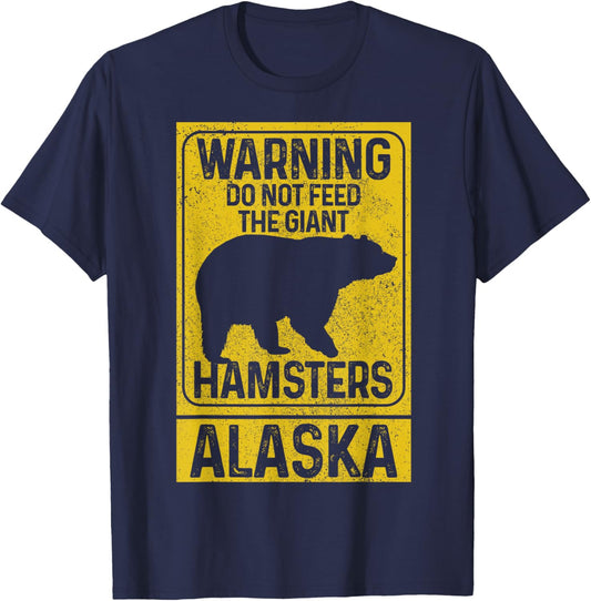 Do Not Feed The Giant Hamsters Grizzly Bear Funny Alaska T-Shirt - T-Shirt | Navy