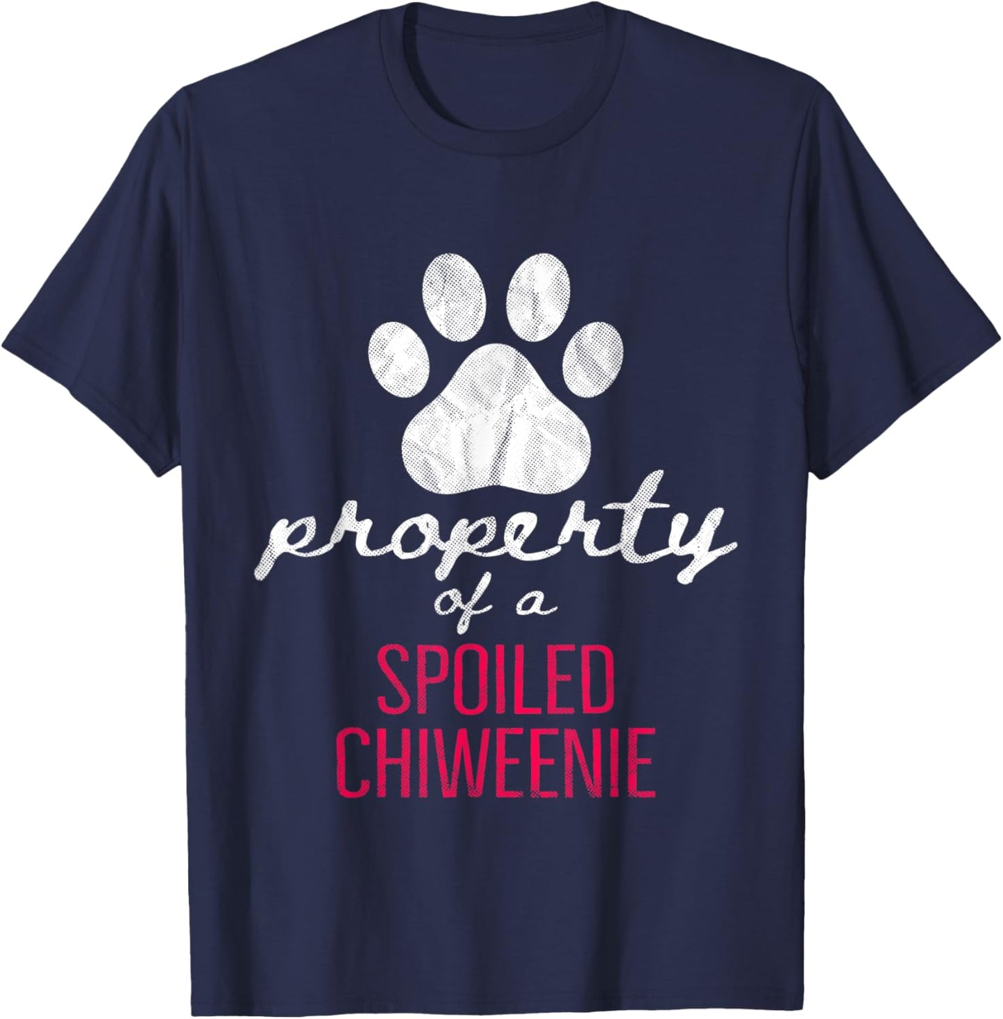 Property Of A Spoiled Chiweenie Funny Dog Lover Mom Dad Men Women T-Shirt - T-Shirt | Navy