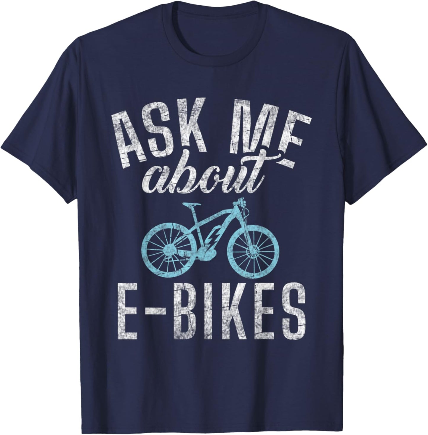 Ask me about E-Bikes E Biking Electric Bike T-Shirt - T-Shirt | Navy