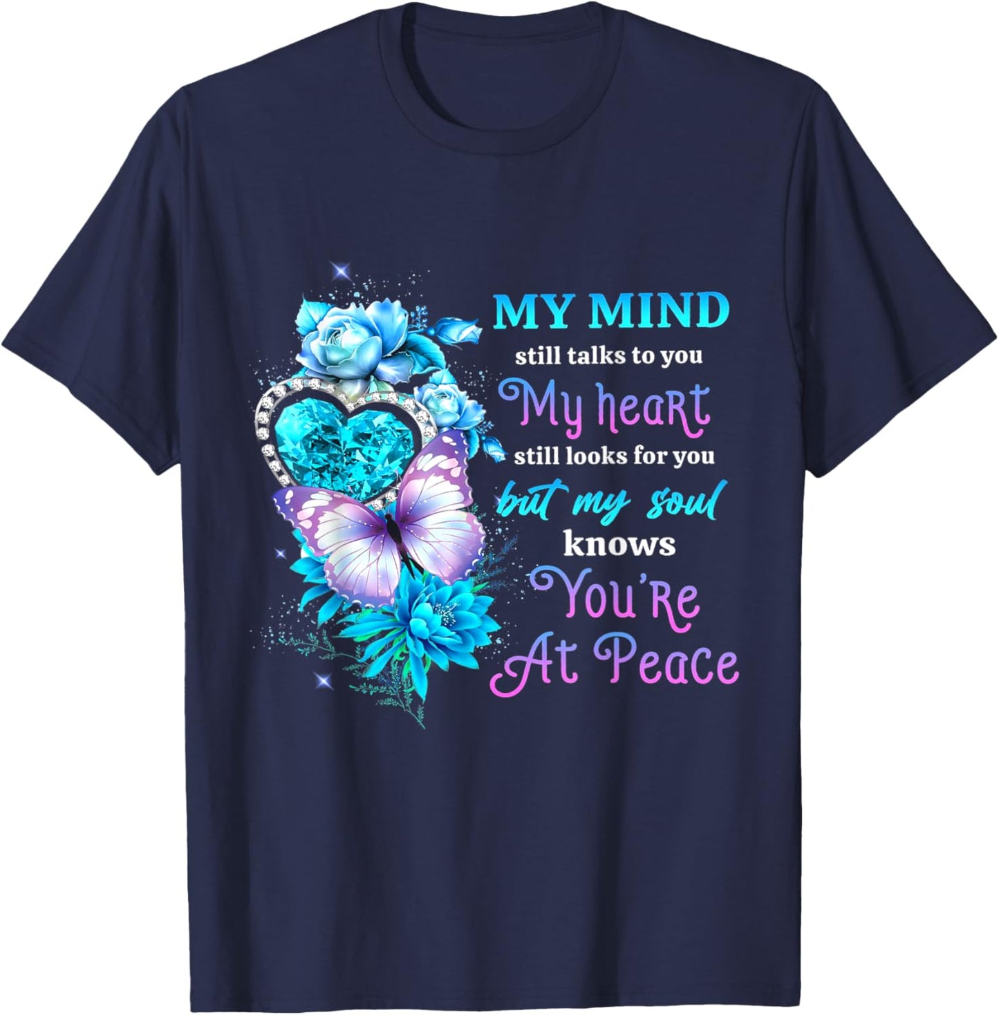 My mind still talks to you my heart still looks for you T-Shirt - T-Shirt | Navy