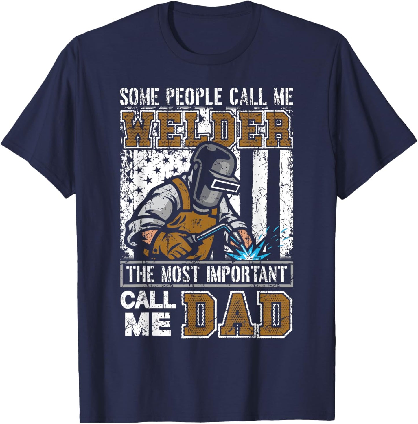 Welder Dad Fathers Day Funny Daddy Men Welding Dad Gift T-Shirt - T-Shirt | Navy