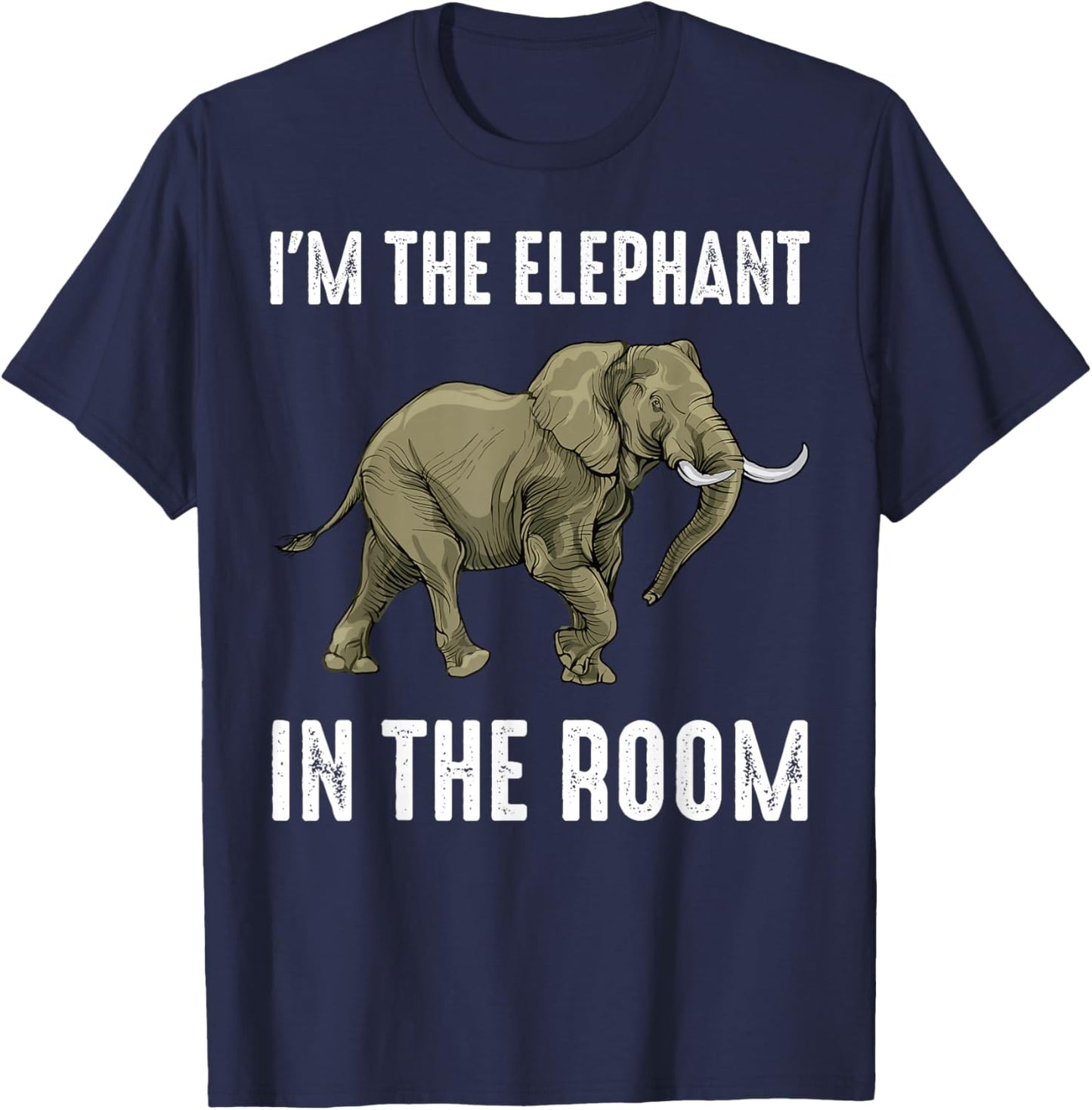 Safari - I'm The Elephant In The Room - Animal Lover - Funny T-Shirt - T-Shirt | Navy