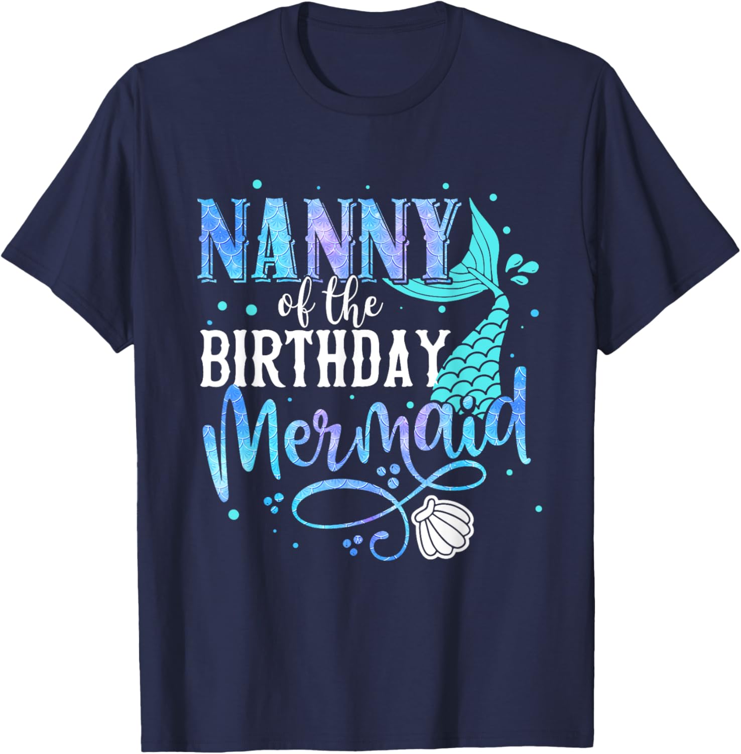 Nanny Of The Birthday Mermaid Family Matching Party Squad T-Shirt - T-Shirt | Navy