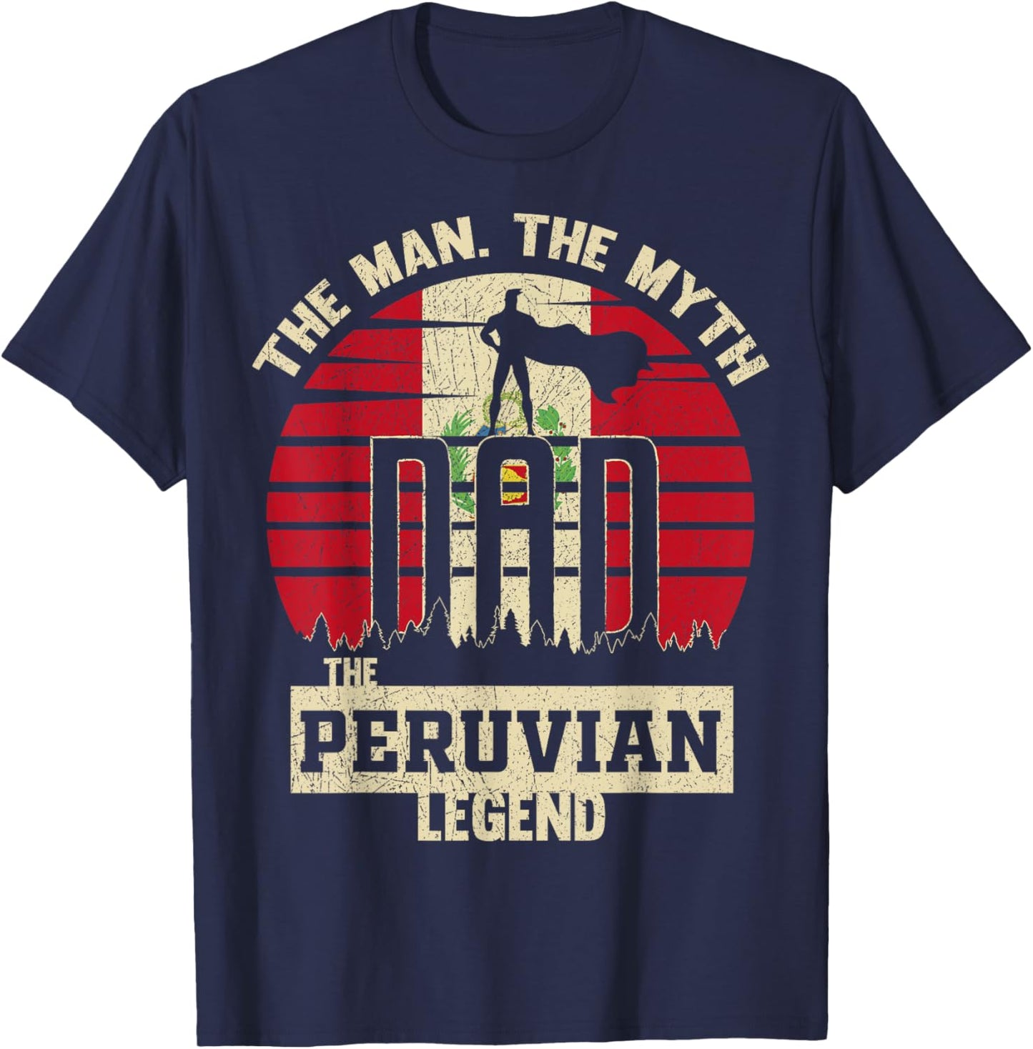 The Man The Myth The Peruvian Legend Dad T-Shirt - T-Shirt | Navy