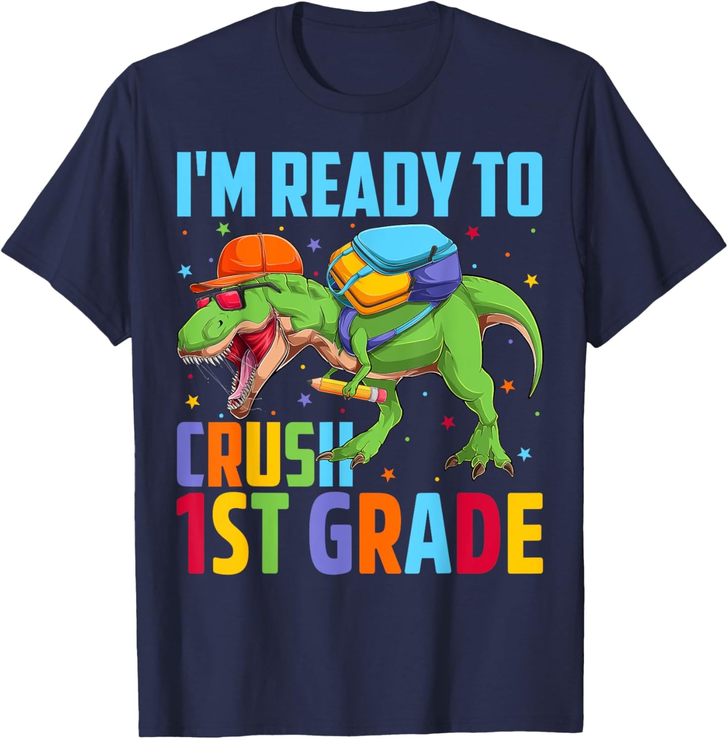 I'm Ready To Crush 1st Grade T Rex Dinosaur Back to School T-Shirt - T-Shirt | Navy
