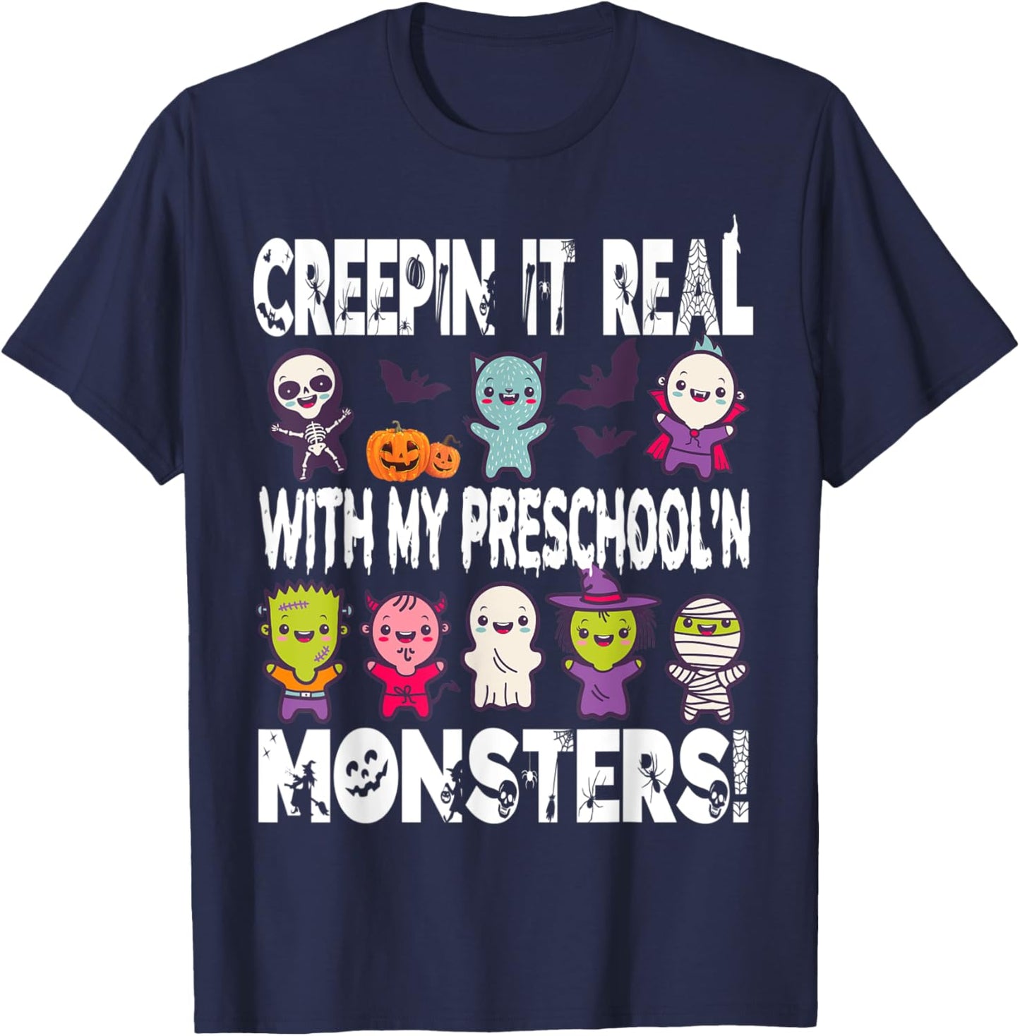 Creepin it real with my PRESCHOOL'N monsters halloween T-Shirt - T-Shirt | Navy