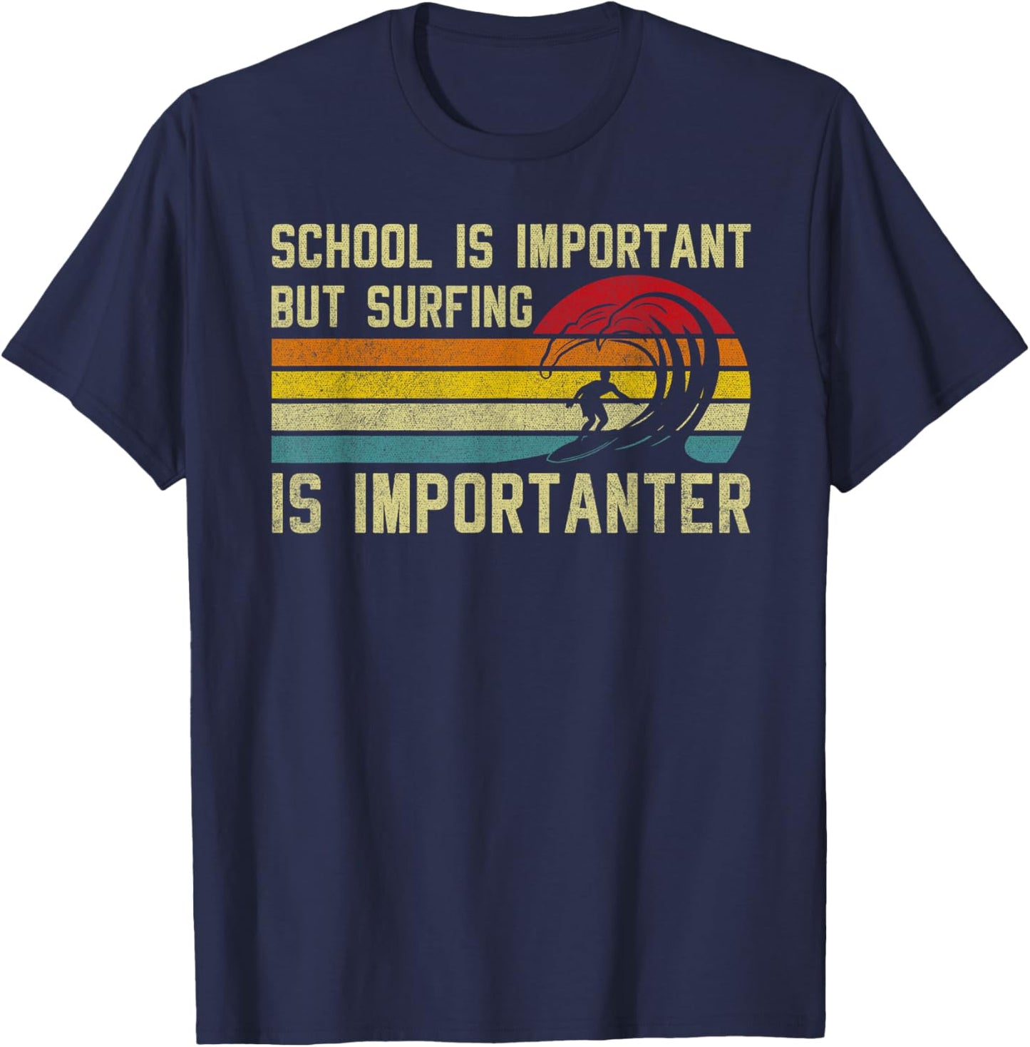 Funny Surfer School Is Important but Surfing Is Importanter T-Shirt - T-Shirt | Navy
