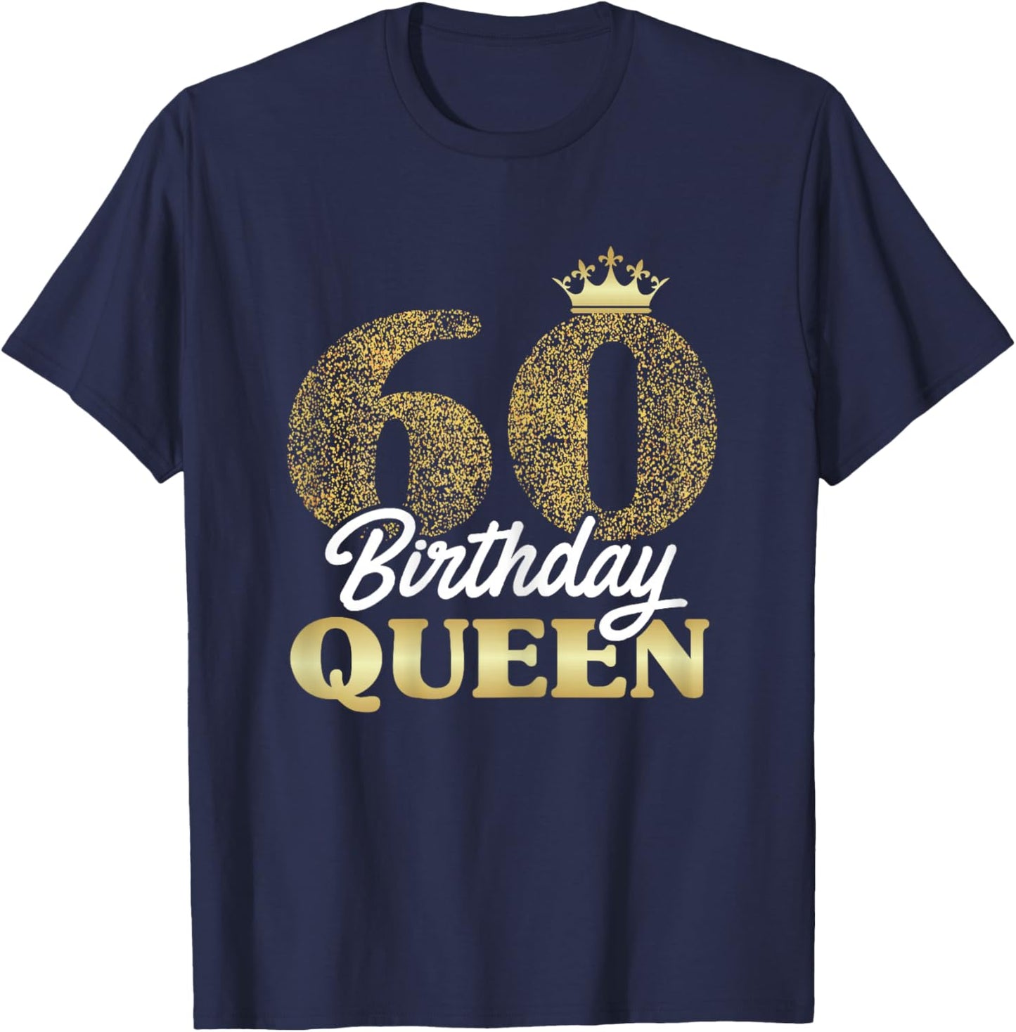 60th Birthday Girl Women Cute Birthday Queen Crown T-Shirt - T-Shirt | Navy