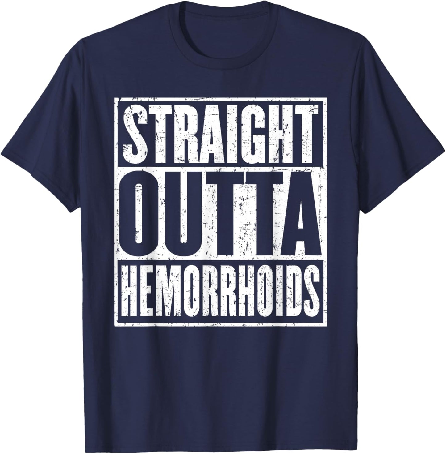 Straight Outta Hemorrhoids Surgery Recovery T-Shirt - T-Shirt | Navy